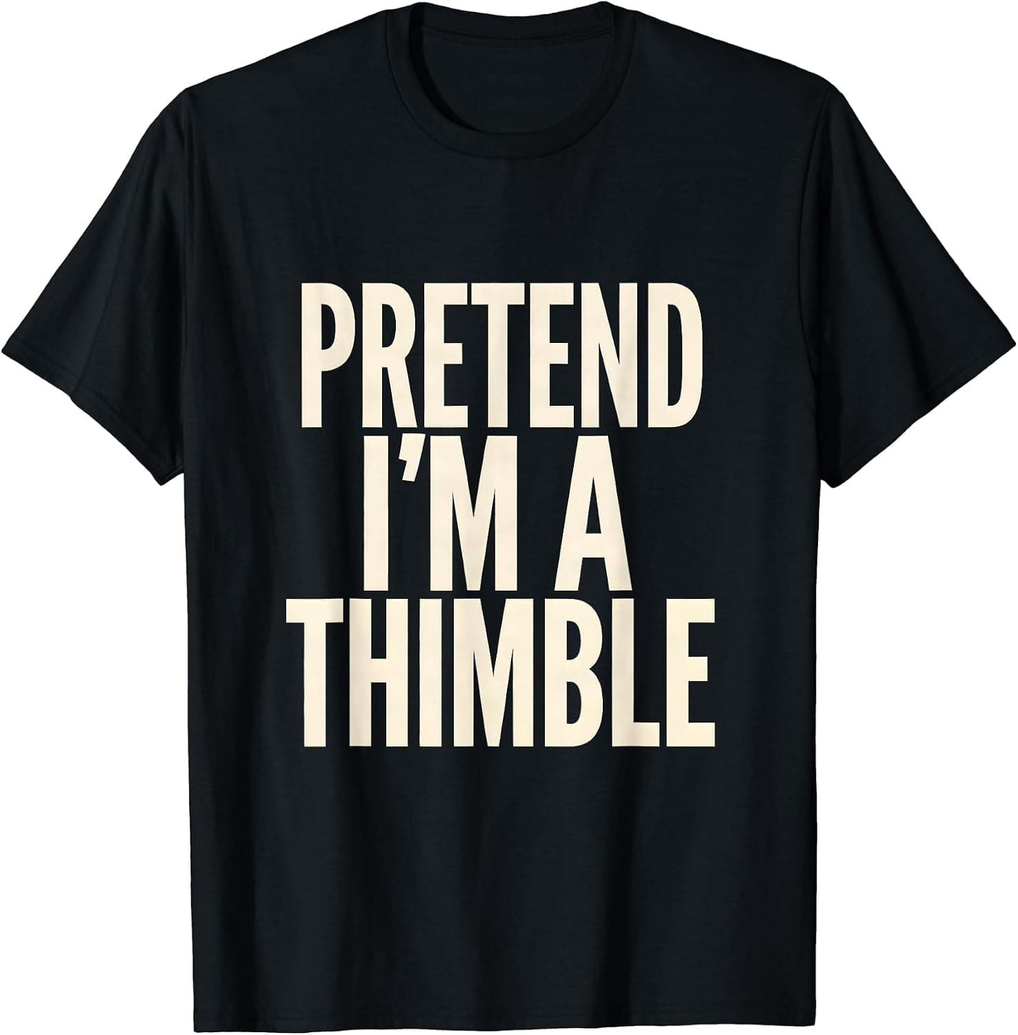 Pretend I'm A Thimble Funny Halloween Costume Men Women Kids T-Shirt - Trending Amazon merch on demand shirt with BSR 1,371,845