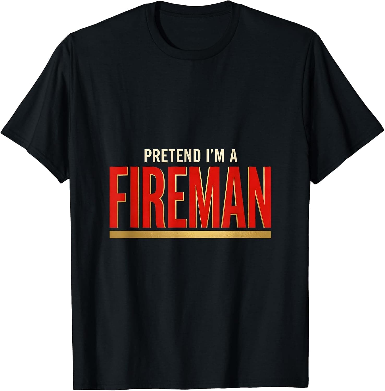 Pretend I'm A Fireman Funny Firefighter Halloween Costume T-Shirt - Trending POD product with BSR 1,248,827