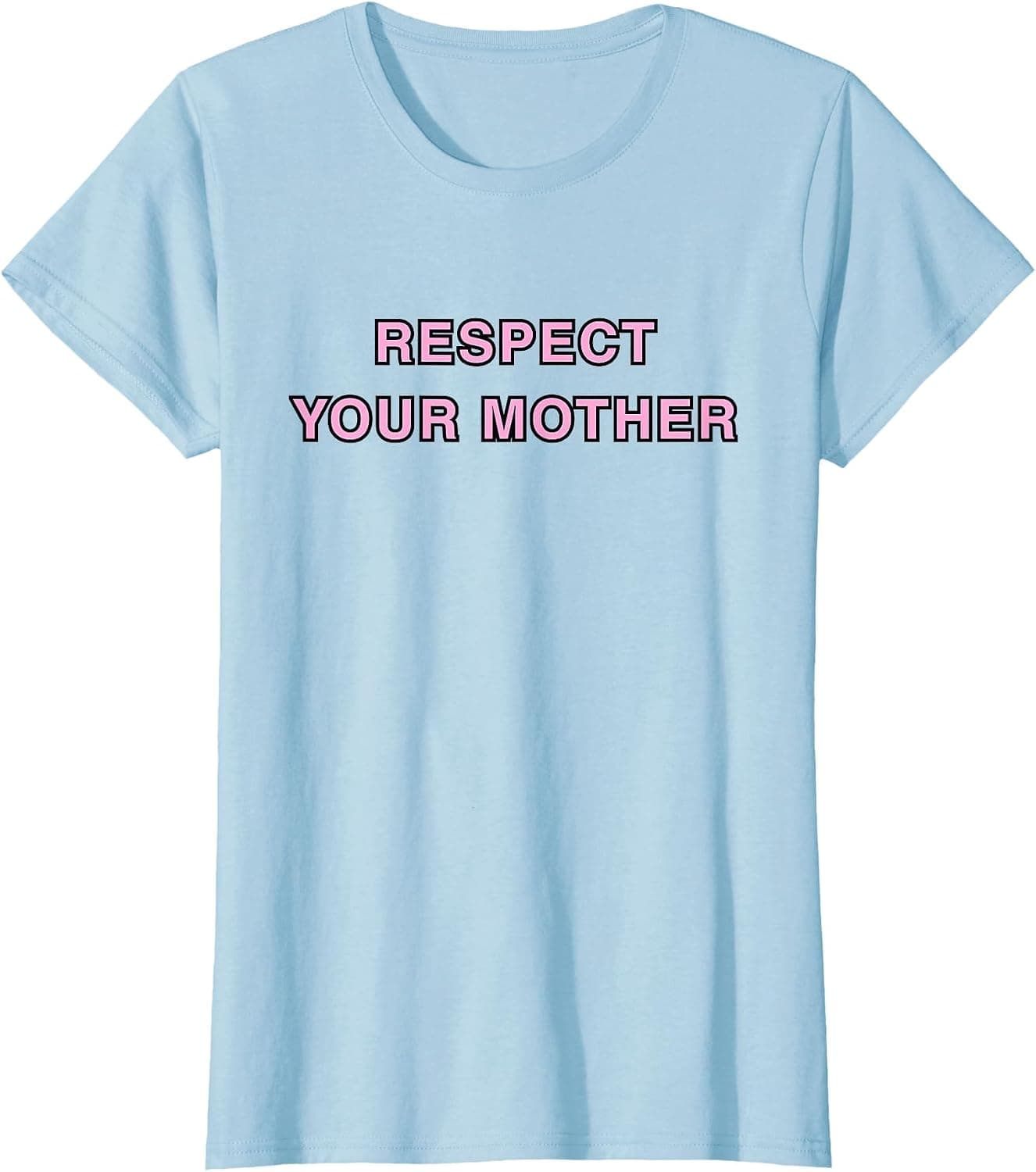 Respect Your Mother! T-Shirt - Trending POD product with BSR 160,921