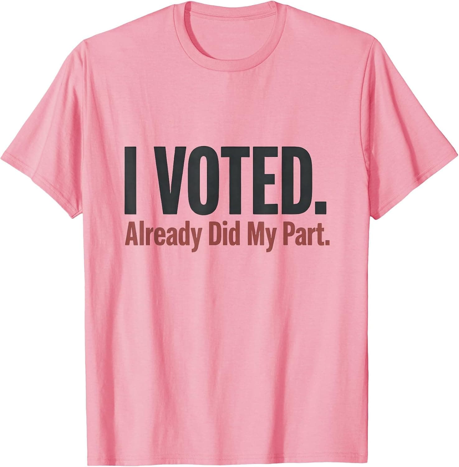 Men's I Voted Already Did My Part Funny Election Humor T-Shirt - Trending Amazon merch on demand shirt with BSR 1,723,131