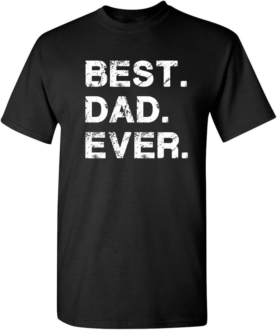 Best Dad Ever Shirt Fathers Day Shirt Funny Novelty Graphic Gift Mens Big Tall Regular Apparel Tee Proud Hero - Trending POD product with BSR 33,180