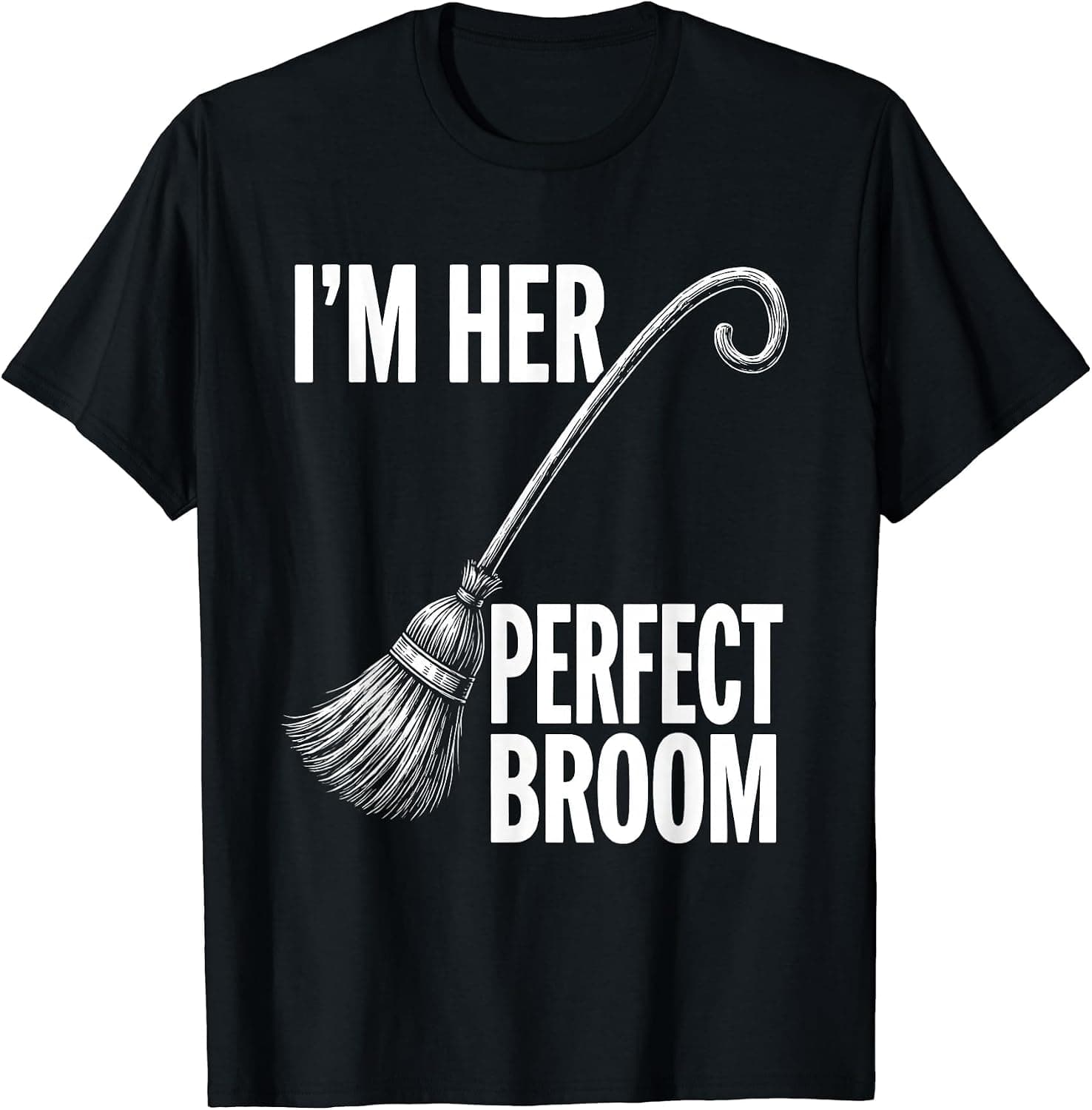 Men's I'm Her Perfect Broom Funny Couples Halloween Matching T-Shirt - Trending Amazon merch on demand shirt with BSR 1,517,044