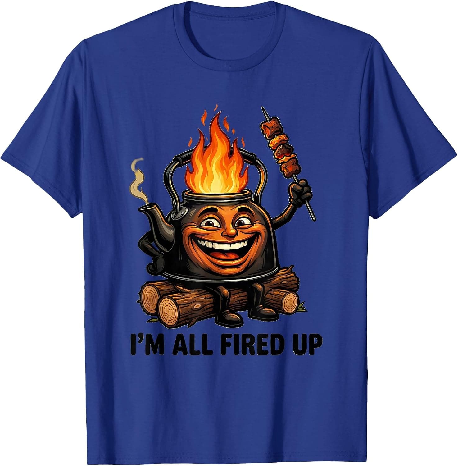 I'm All Fired Up Cartoon Camp Kettle Funny Camping Humor T-Shirt - Trending POD product with BSR 1,355,510