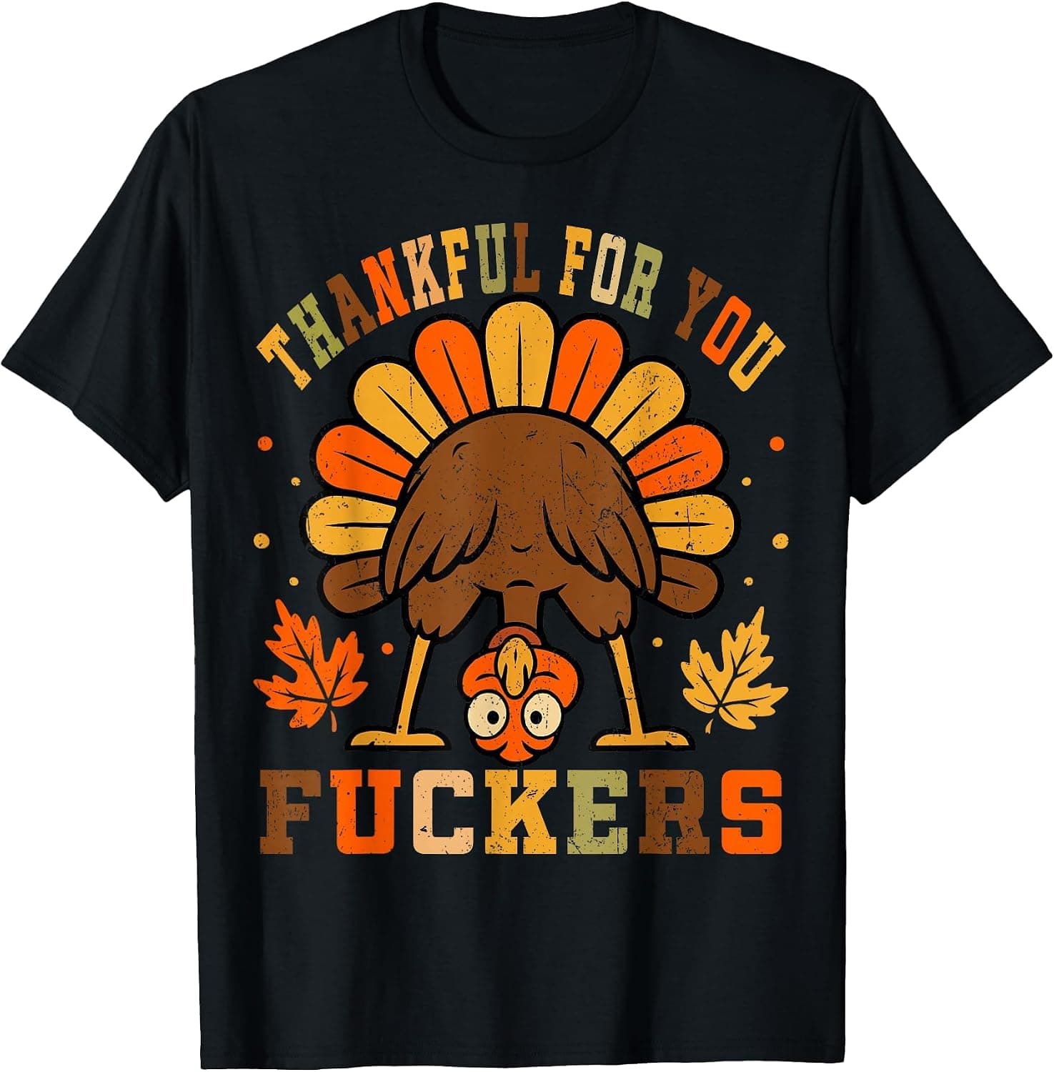 Vintage Thankful for You Fuckers Funny Thanksgiving T-Shirt - Trending POD product with BSR 143,687