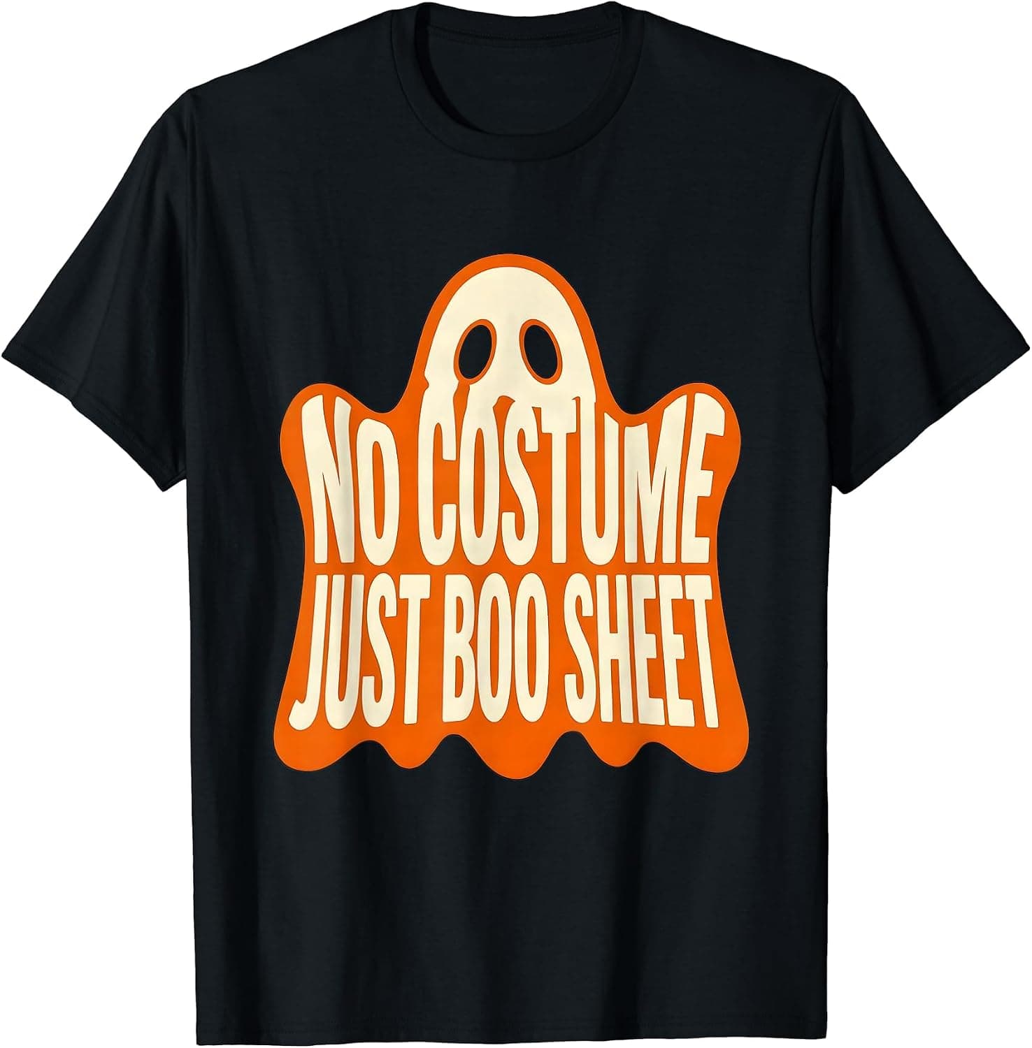 No Costume Just Boo Sheet Funny Ghost Halloween Humor T-Shirt - Trending Amazon merch on demand shirt with BSR 1,289,829