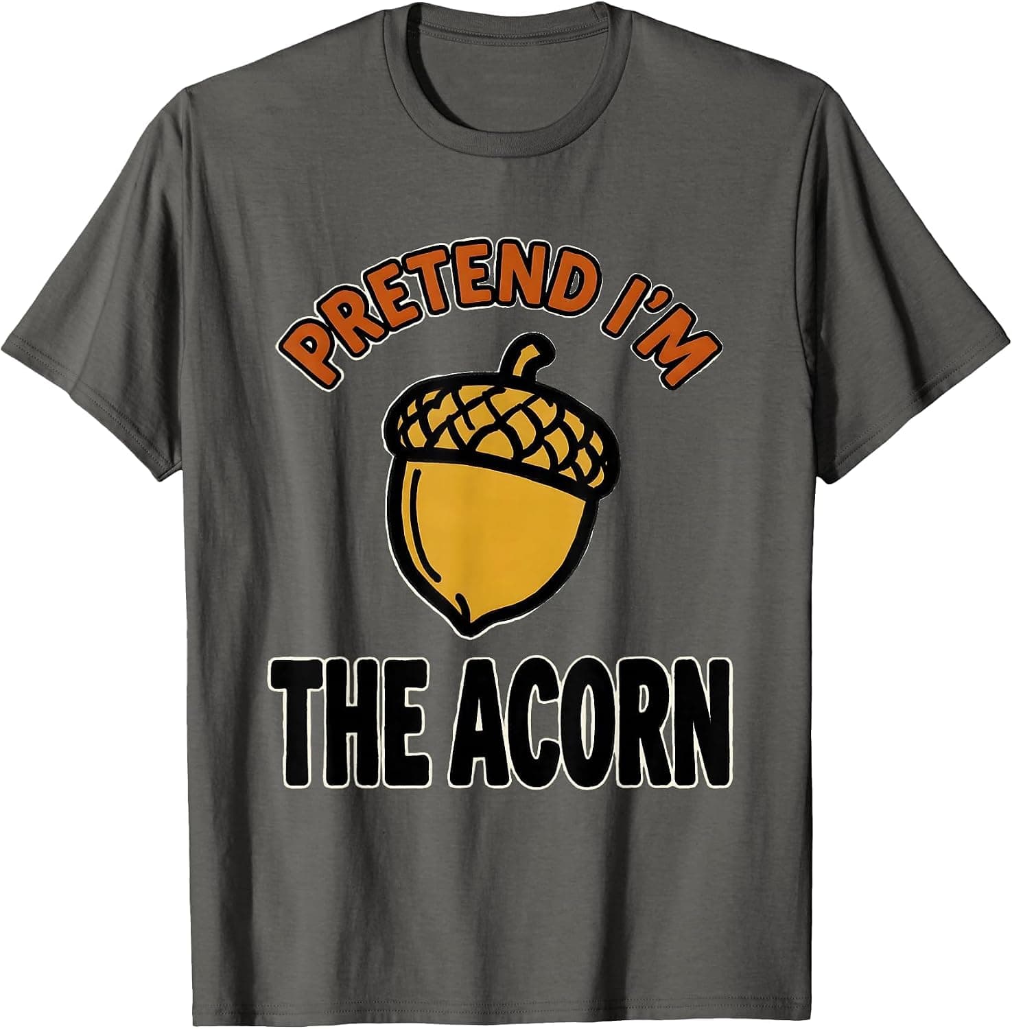 Men's Pretend I'm the Acorn Funny Halloween Party Costume T-Shirt - Trending Amazon merch on demand shirt with BSR 1,516,489