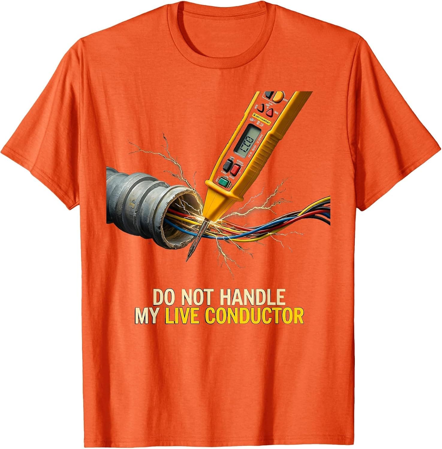 Do Not Handle My Live Conductor Funny Electrician Trade T-Shirt - Trending Amazon merch on demand shirt with BSR 2,190,501