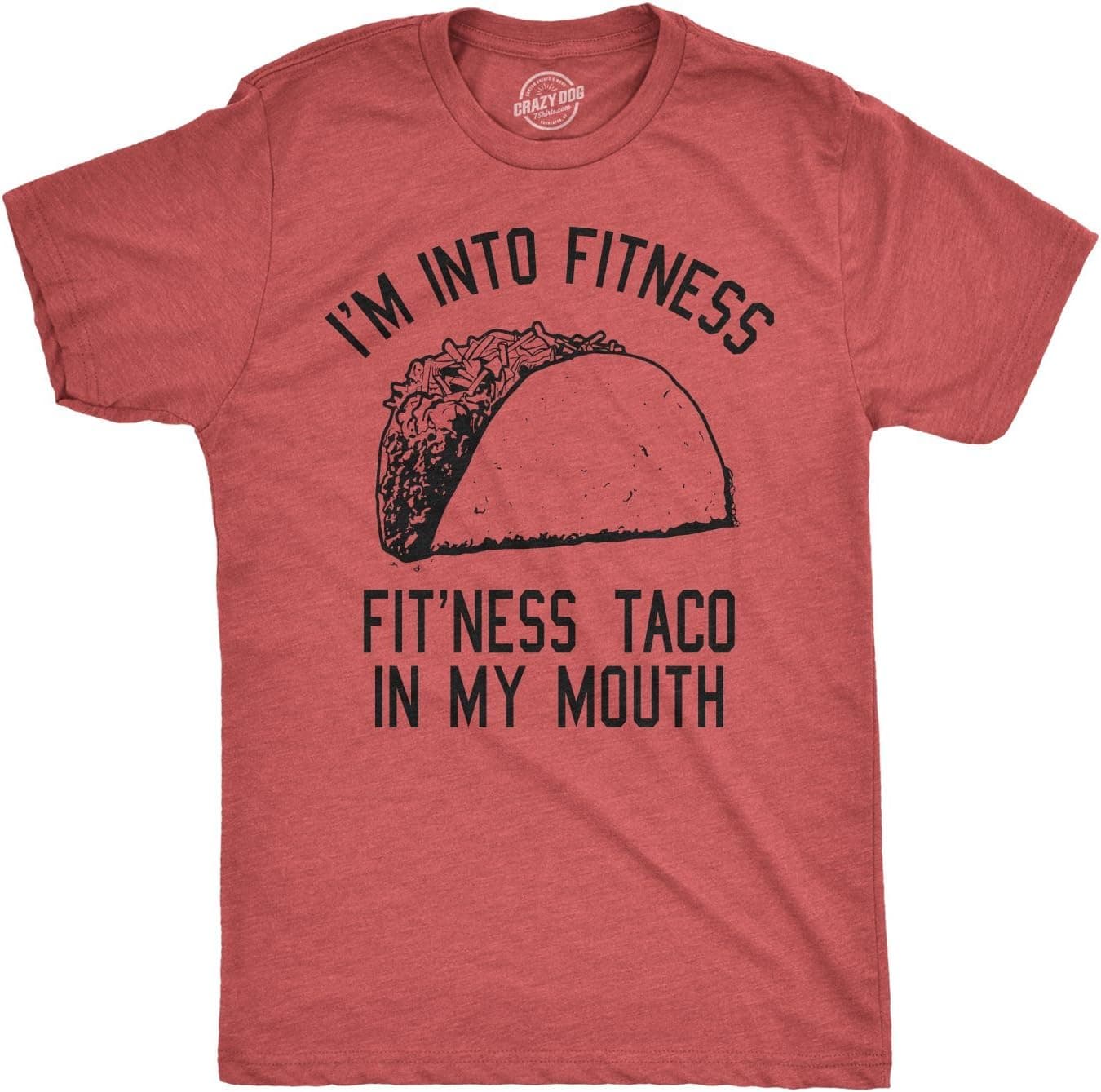Crazy Dog Mens Graphic Funny T Shirt Im Into Fitness Taco in My Mouth Humor Novelty Shirt - Trending POD product with BSR 93,813