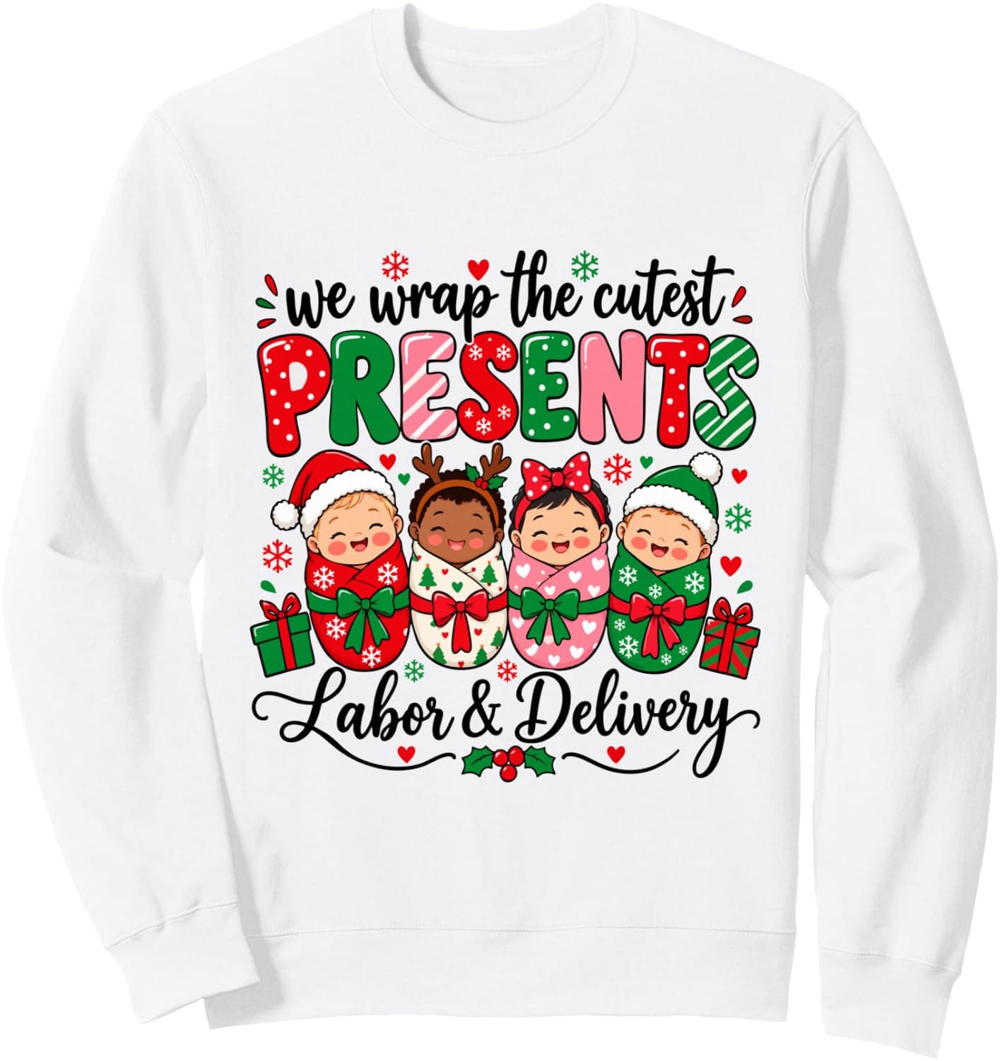We Wrap The Cutest Presents Labor & Delivery Christmas Nurse Sweatshirt - Trending Amazon merch on demand shirt with BSR 1,722,744