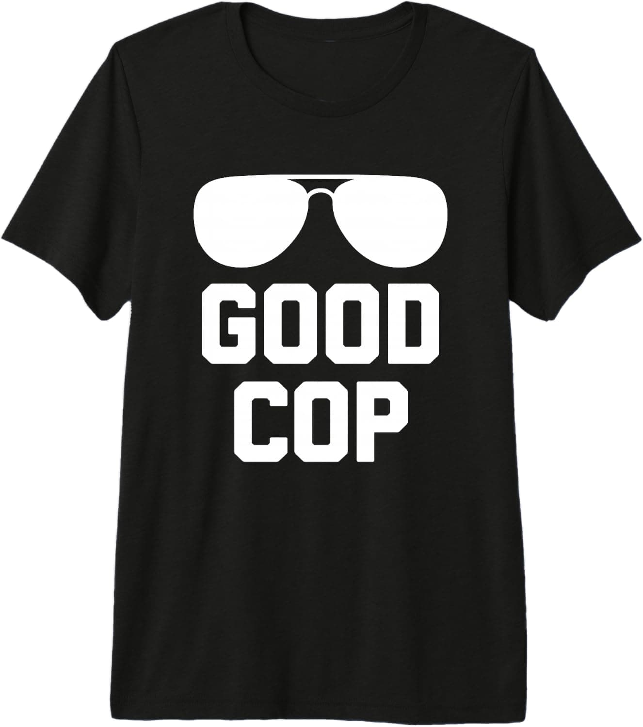 Good Cop T-Shirt Funny Police Officer Policeman Cops Police Premium Tri-Blend T-Shirt - Trending Amazon merch on demand shirt with BSR 1,328,722