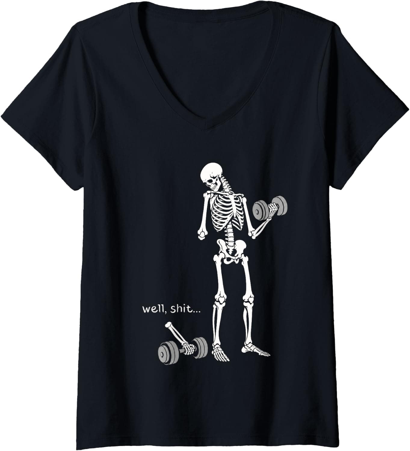 Women's Well Shit Skeleton Weightlifting Workout Gym Humor Halloween V-Neck T-Shirt - Trending POD product with BSR 2,381,888