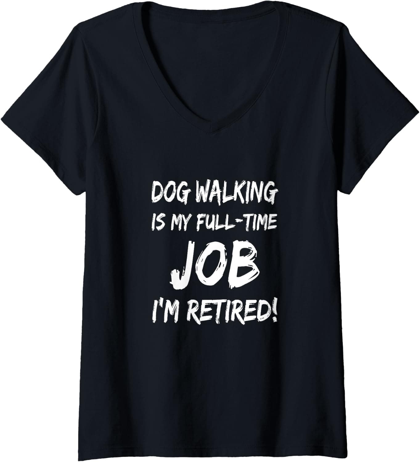Women's Dog Walking is My Full-time Job I'm Retired V-Neck T-Shirt - Trending POD product with BSR 1,607,118