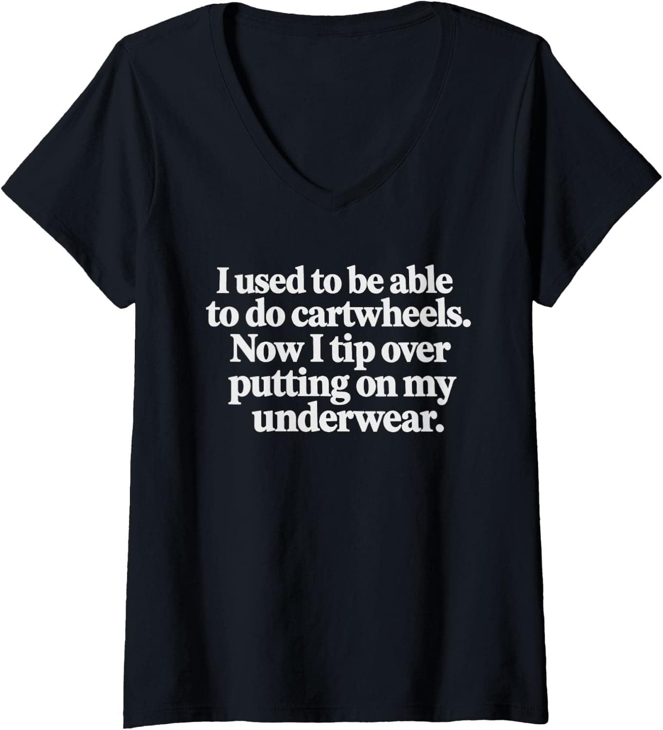 Women's I Used to Be Able to Do Cartwheels Now I Tip Over Putting On V-Neck T-Shirt - Trending POD product with BSR 1,521,837