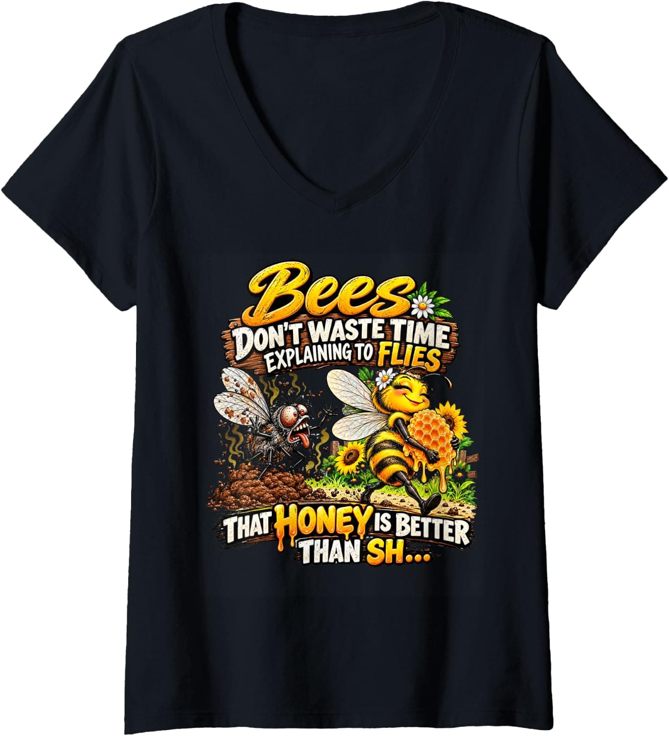 Women's Funny Sarcastic Bee and Fly Saying Honey Humor Wasting Time V-Neck T-Shirt - Trending Amazon merch on demand shirt with BSR 1,928,208