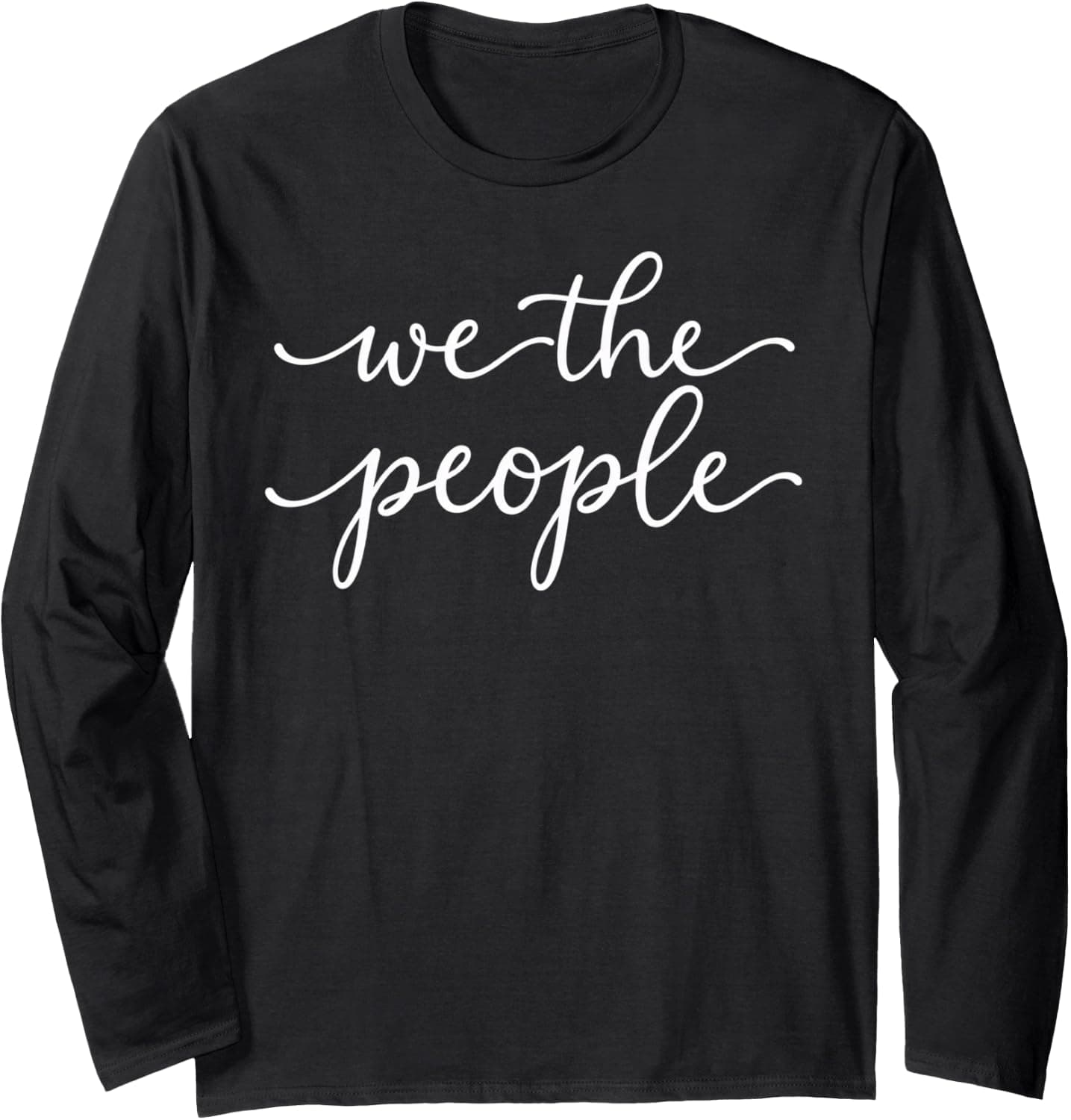 We The People Patriotic Cursive Lettering Long Sleeve T-Shirt - Trending POD product with BSR 318,279