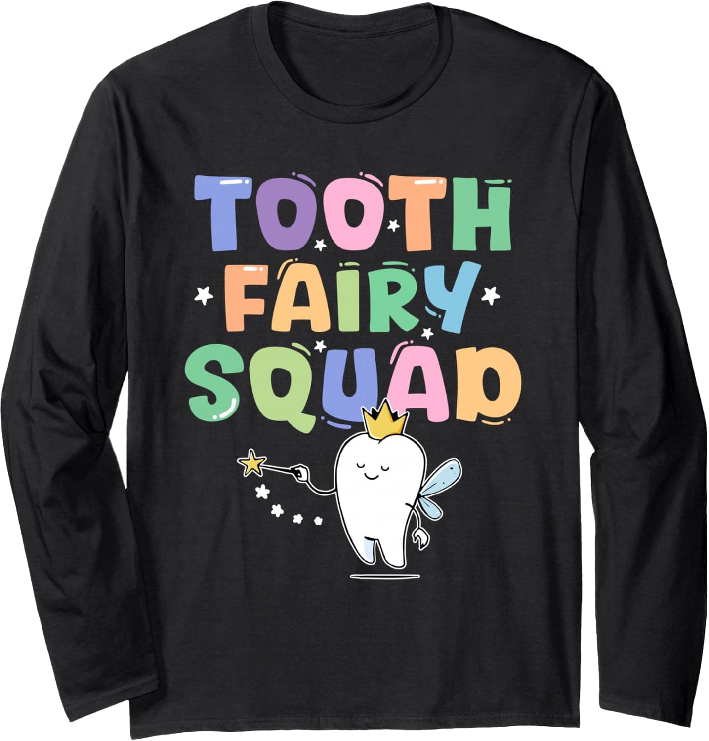 Cute Tooth Fairy Squad Matching for Dentist Dental Assistant Long Sleeve T-Shirt - Trending POD product with BSR 2,382,311
