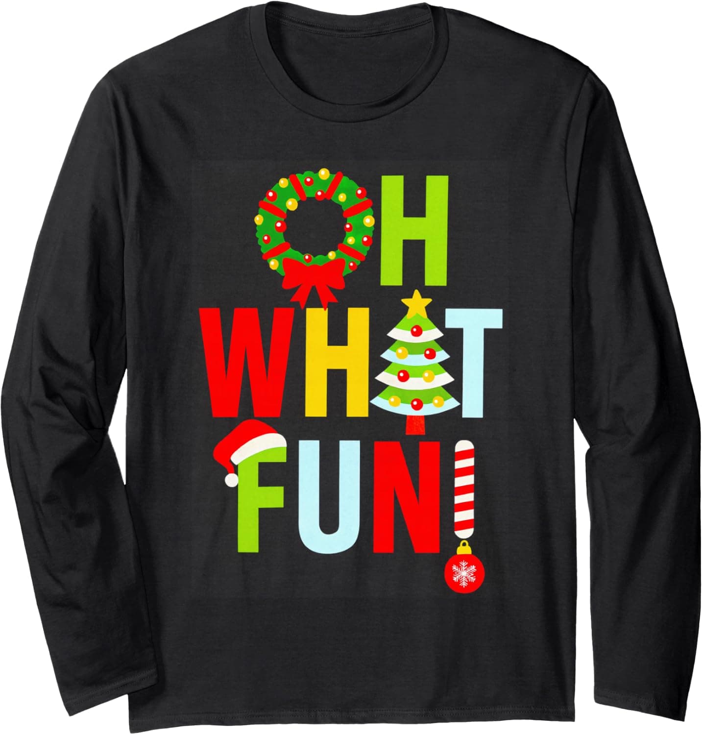 Oh What Fun Christmas Decorations Long Sleeve T-Shirt - Trending Amazon merch on demand shirt with BSR 2,178,869