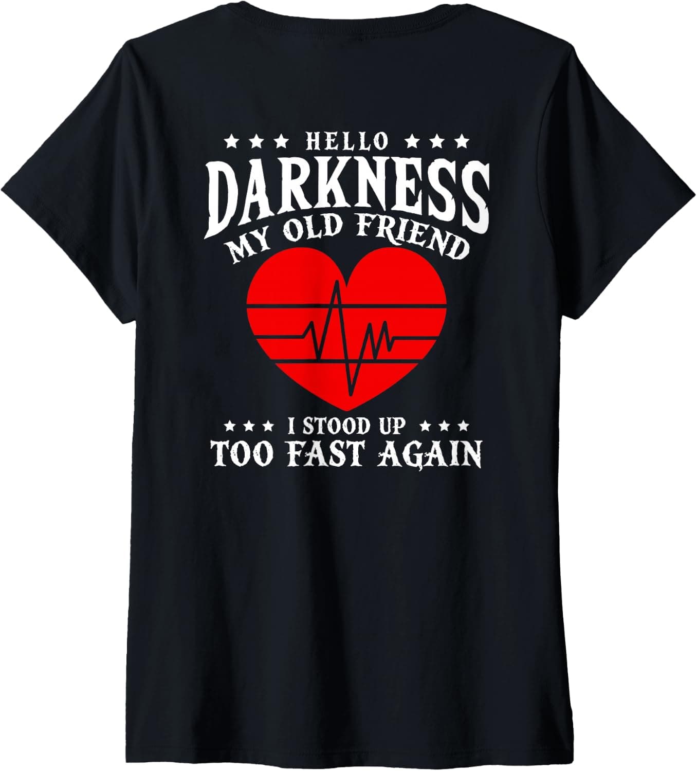 Women's Hello Darkness, My Old Friend I Stood up Too Fast Again V-Neck T-Shirt - Trending Amazon merch on demand shirt with BSR 1,501,952