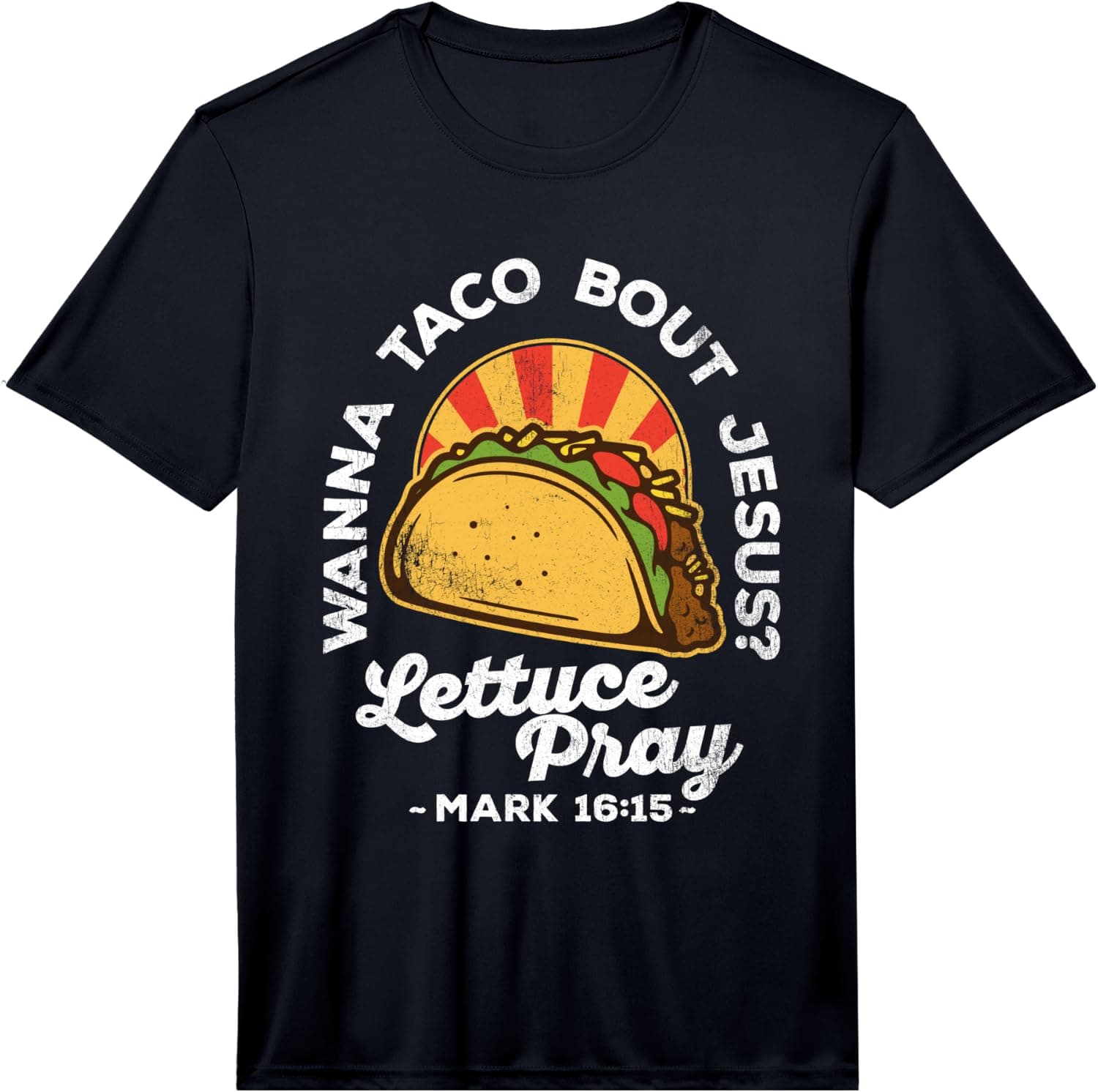 Wanna Taco Bout Jesus Lettuce Pray Cinco De Mayo Food Pun Performance T-Shirt - Trending Amazon merch on demand shirt with BSR 1,290,329