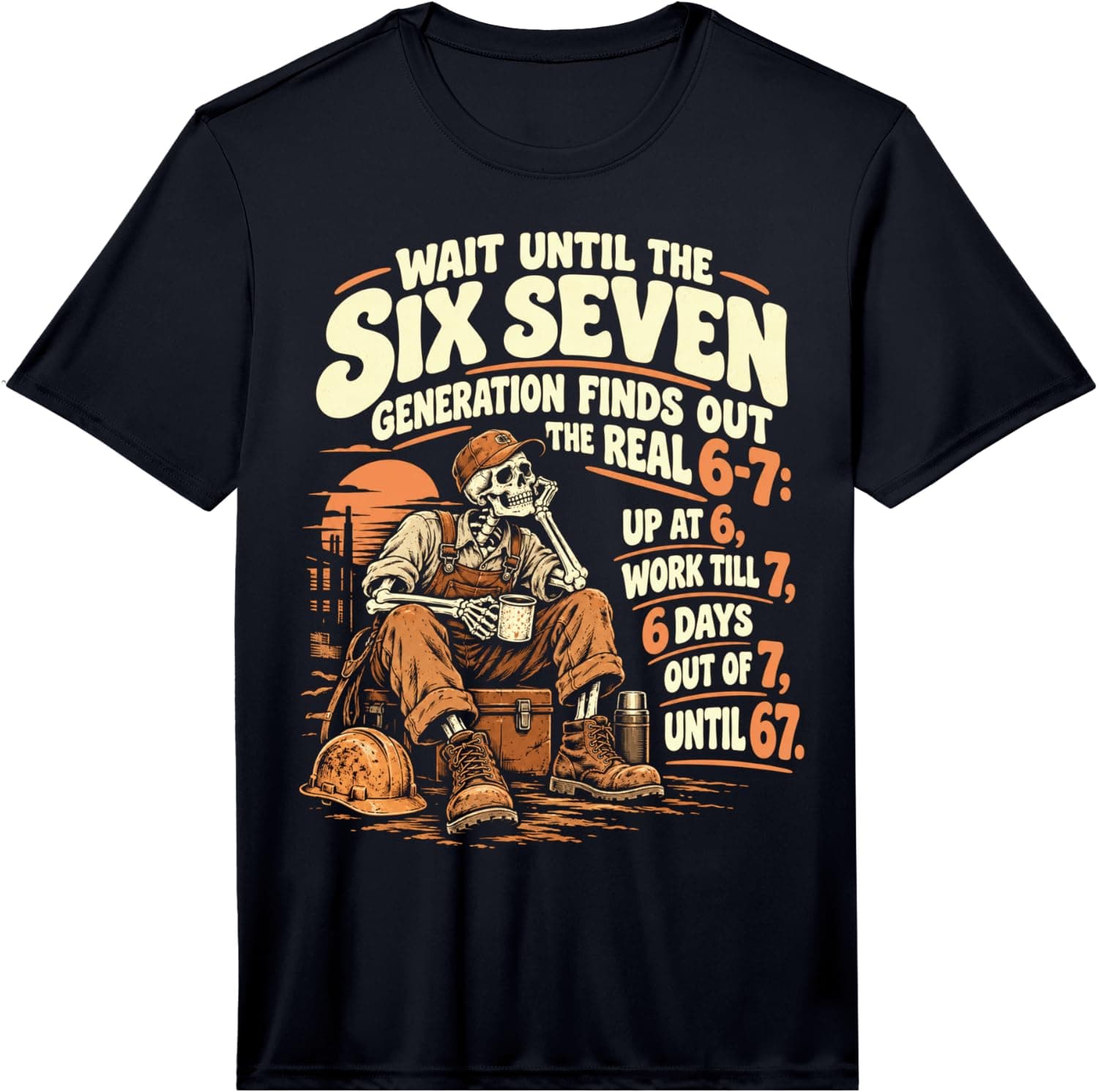Men's Wait Until The Six Seven Generation Finds Out Funny Worker Performance T-Shirt - Trending Amazon merch on demand shirt with BSR 2,401,585
