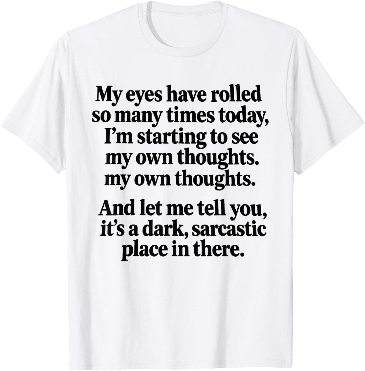 My Eyes Have Rolled So Many Times Today I'm Starting to See T-Shirt - Trending POD product with BSR 1,523,915