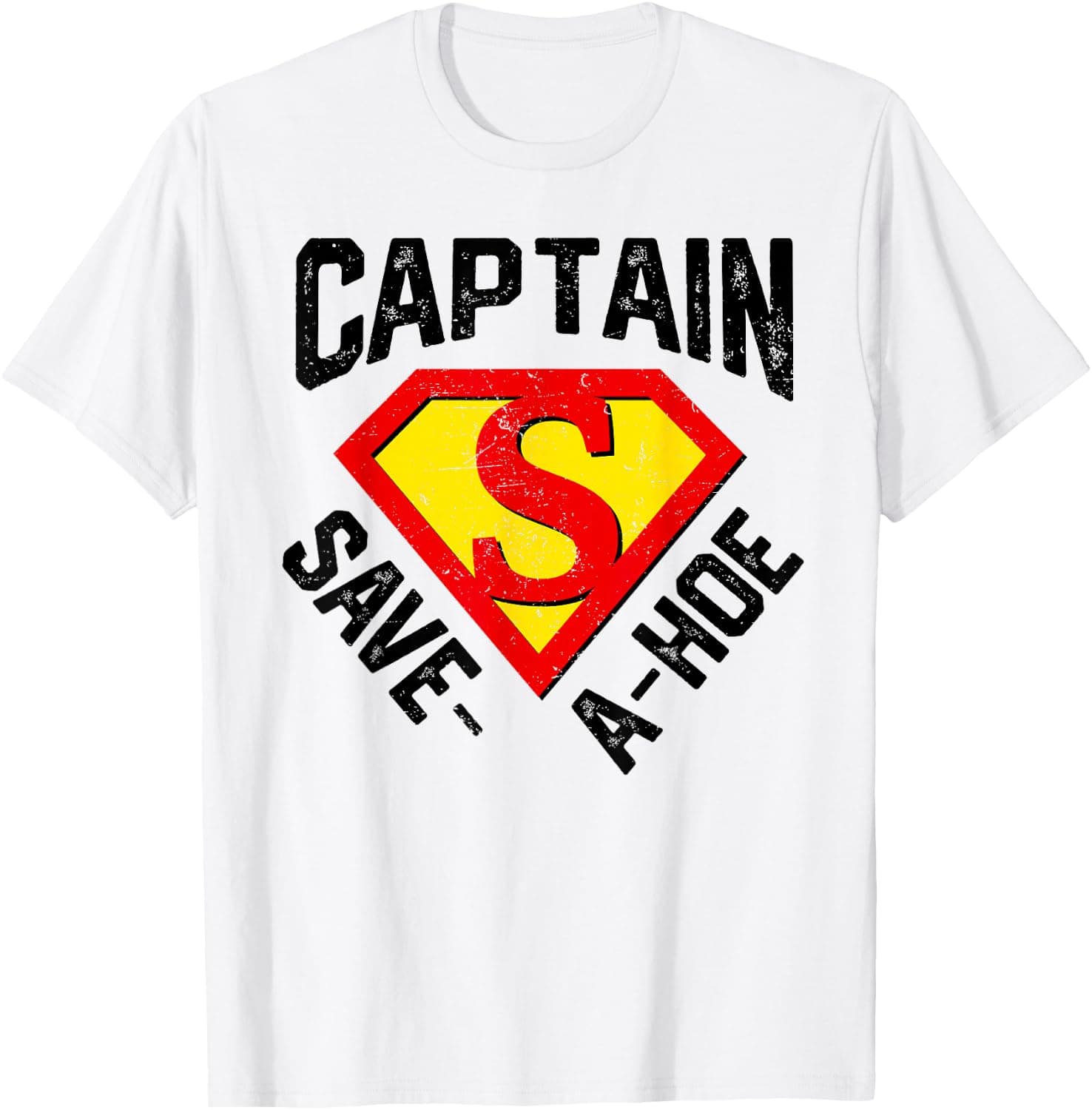 Inappropriate Funny Captain Save A Hoe Sarcastic Meme T-Shirt - Trending POD product with BSR 57,662