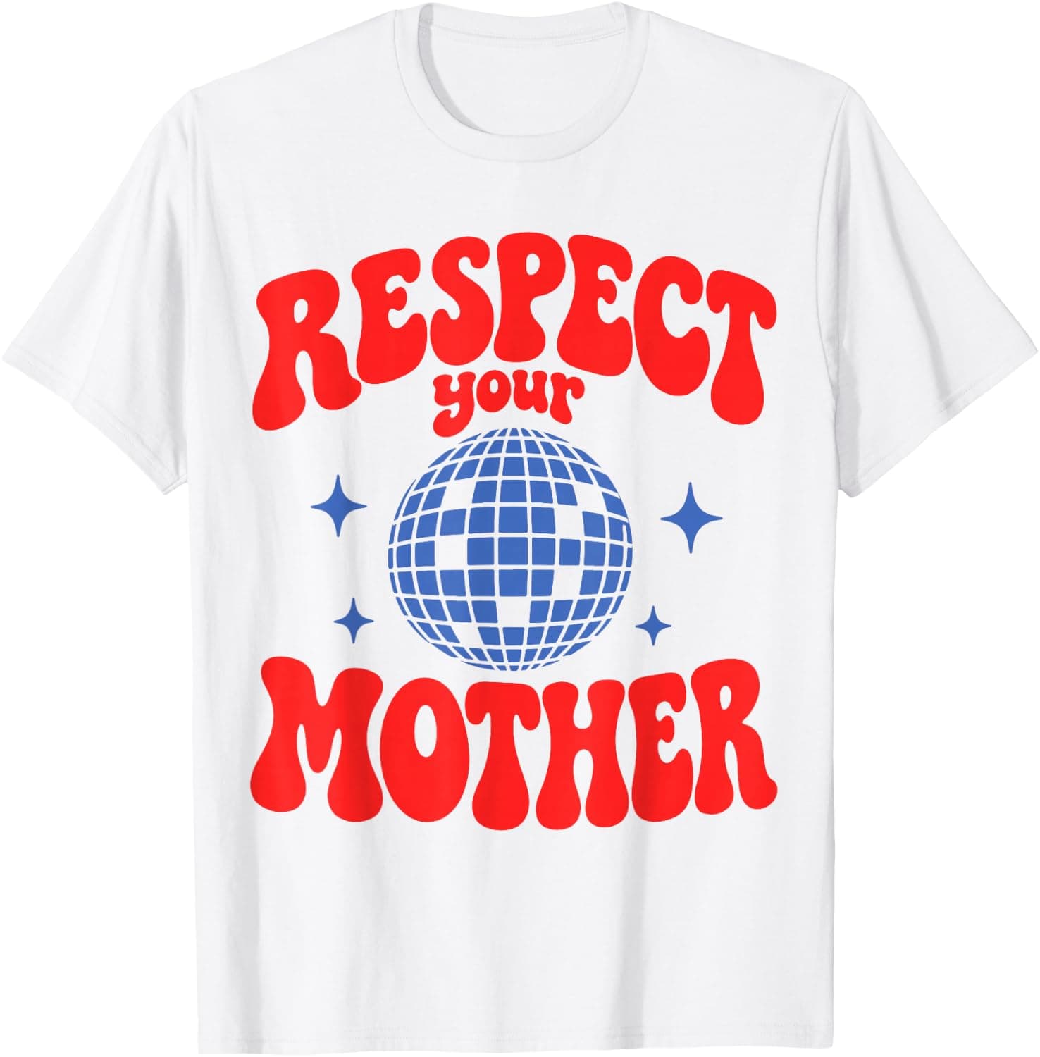 Respect Your Mother Shirt Retro Funny T-Shirt - Trending POD product with BSR 152,124