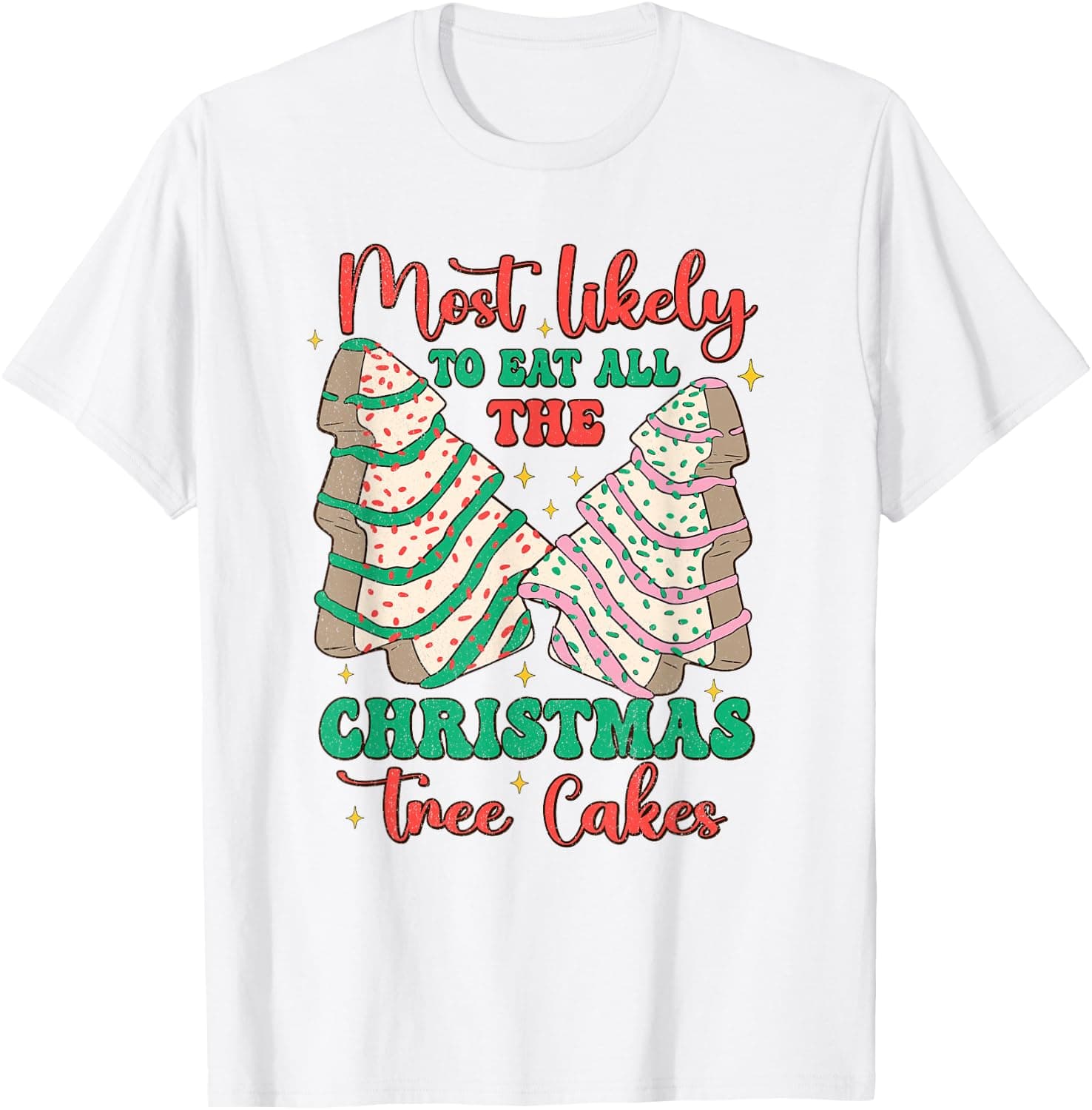 Most Likely to Eat All The Christmas Tree Cakes Debbie Xmas T-Shirt - Trending POD product with BSR 1,356,003