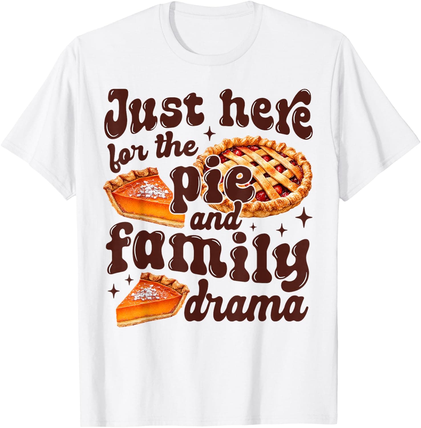 Just Here for The Pie and Family Drama Thanksgiving Matching T-Shirt - Trending Amazon merch on demand shirt with BSR 1,348,507
