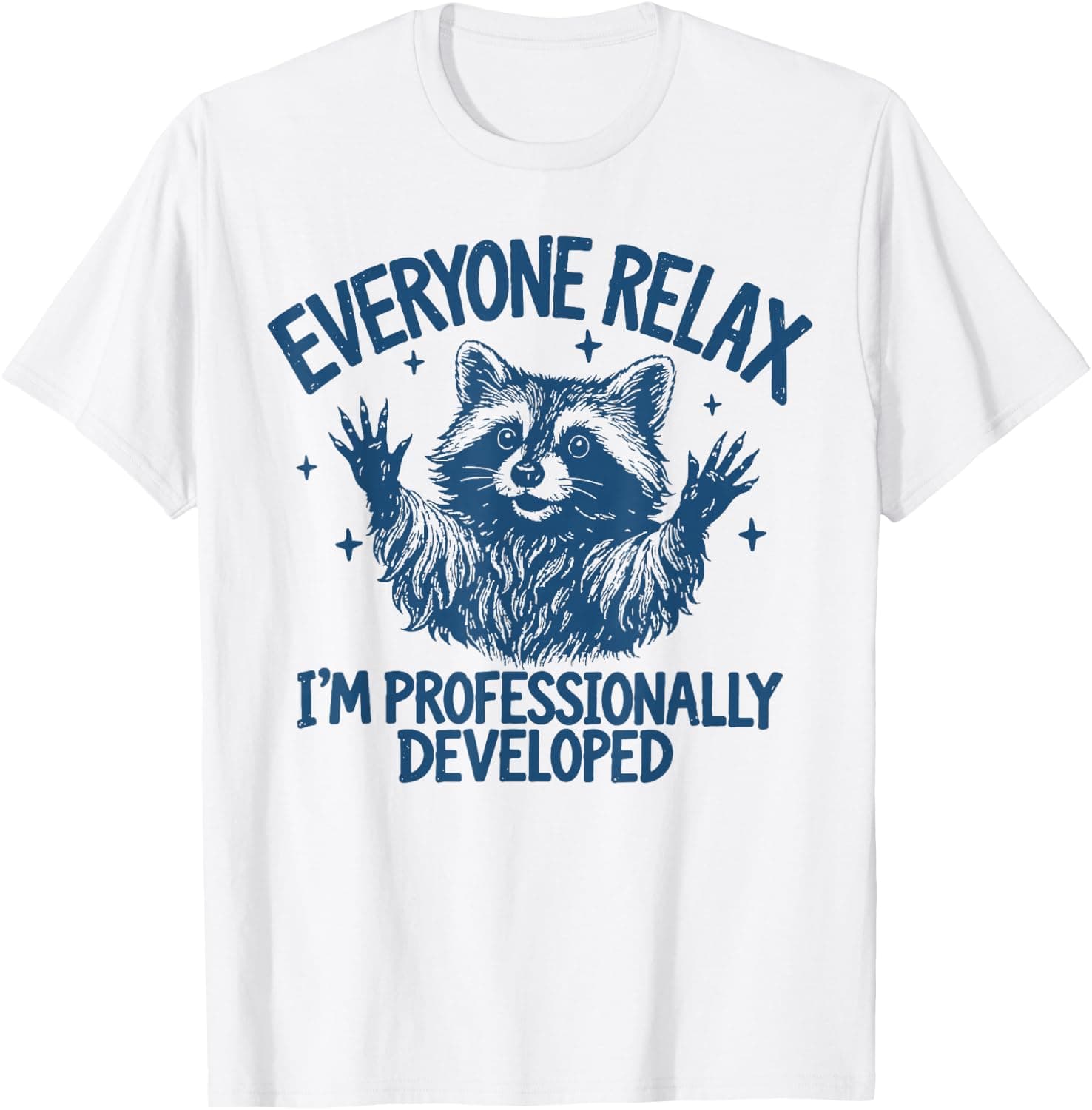 Retro Raccoon Everyone Relax Im Professionally Developed T-Shirt - Trending Amazon merch on demand shirt with BSR 1,267,962