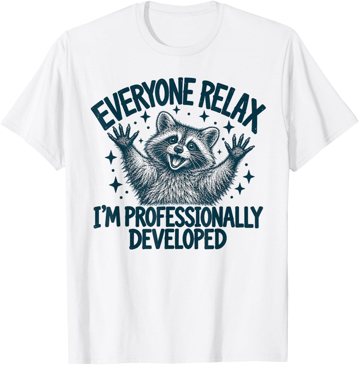 Vintage Everyone Relax Im Professionally Developed Raccoon T-Shirt - Trending Amazon merch on demand shirt with BSR 956,169
