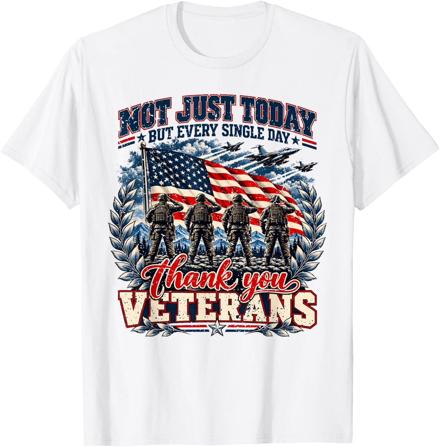 Not Just Today Thank You Veterans Day USA Flag Patriotic T-Shirt - Trending Amazon merch on demand shirt with BSR 664,346