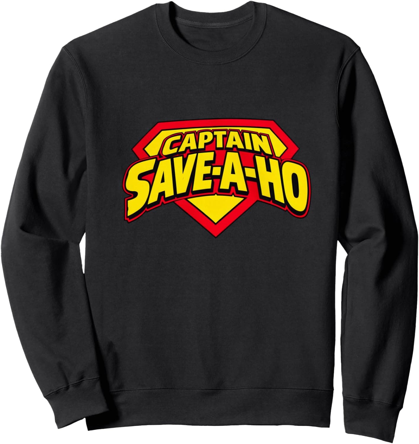 Captain Save A Ho Superhero Humor And Comic Hero Sweatshirt - Trending POD product with BSR 1,044,222