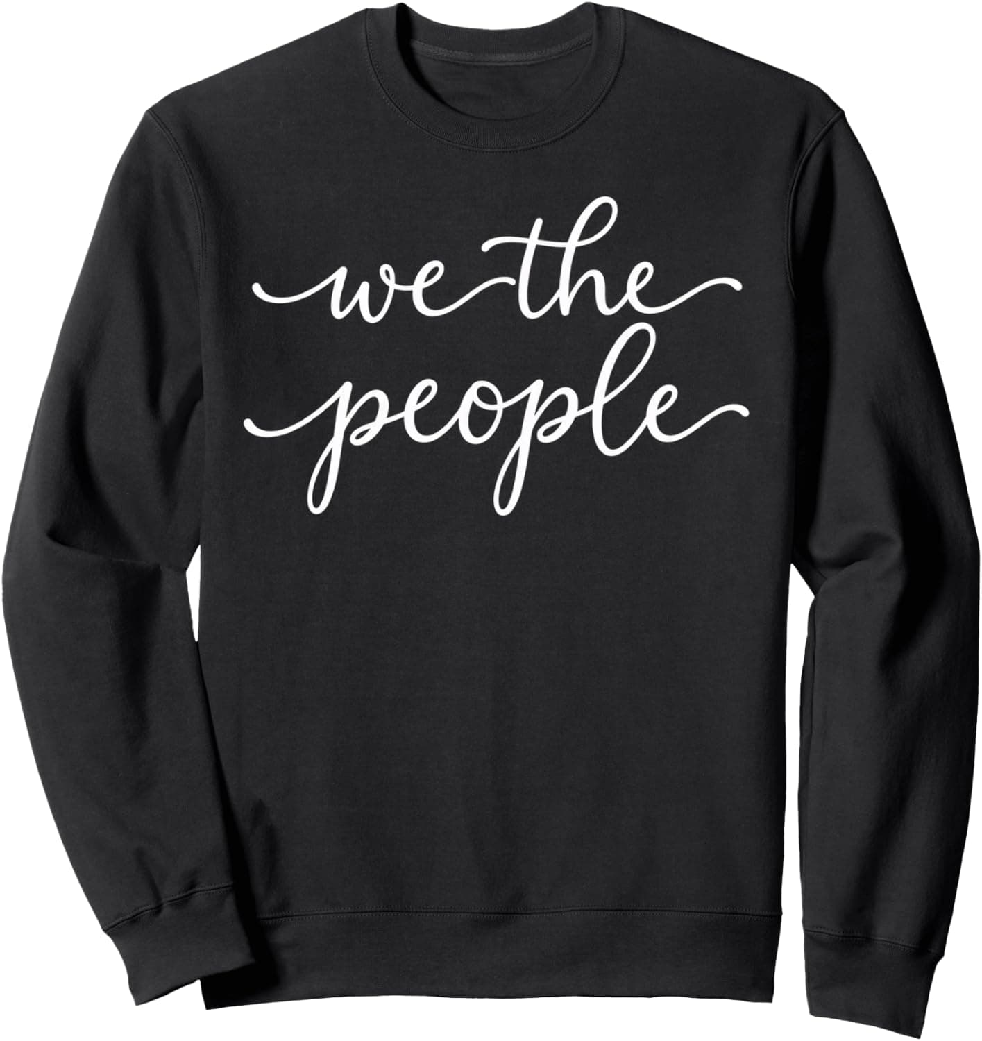 We The People Patriotic Cursive Lettering Sweatshirt - Trending POD product with BSR 411,947