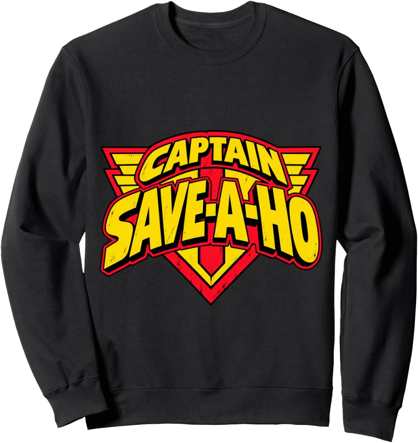 Inappropriate Funny Captain Save A Hoe Sarcastic Meme Sweatshirt - Trending Amazon merch on demand shirt with BSR 1,271,392