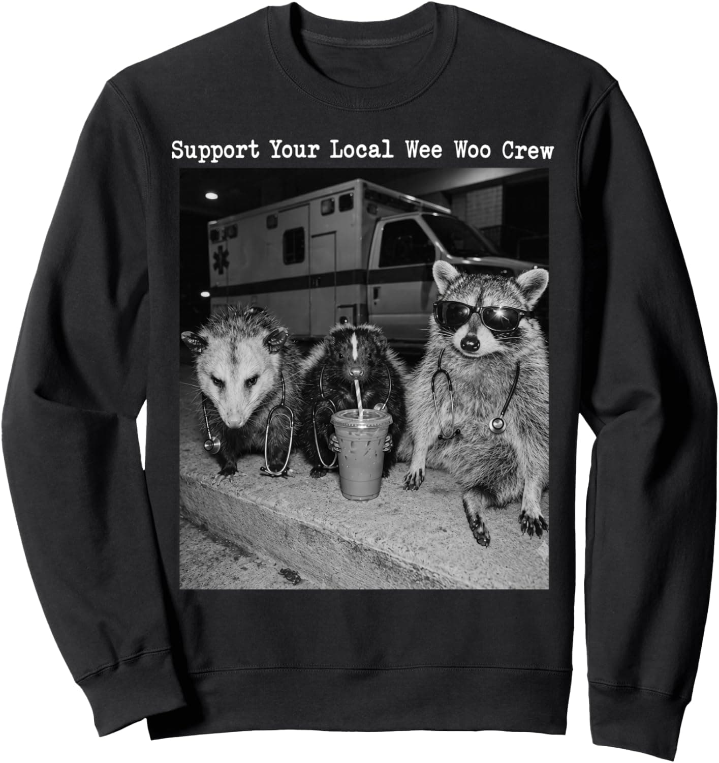 Support Your Local Wee Woo Crew Raccoon Possum EMS EMT Sweatshirt - Trending POD product with BSR 691,574