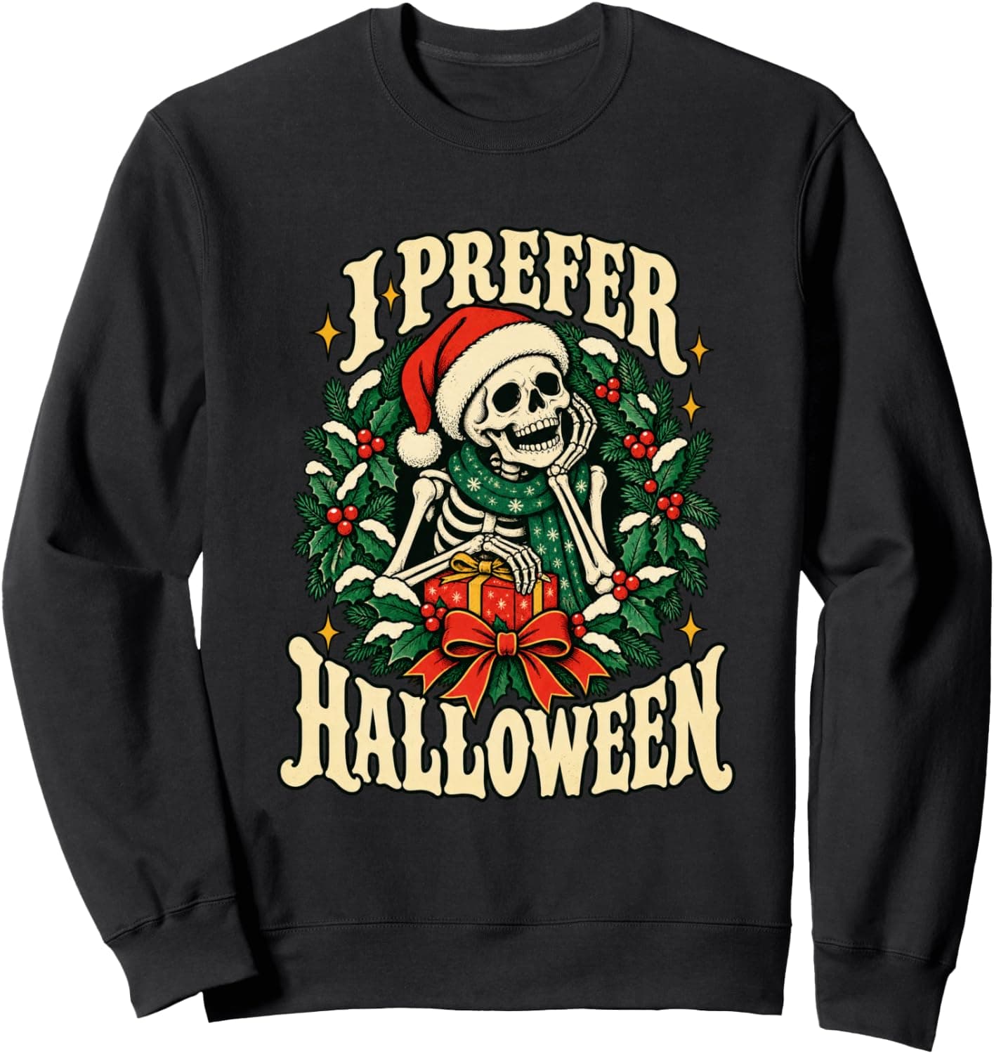 I Prefer Halloween Christmas Skeleton Wreath Funny Sweatshirt - Trending Amazon merch on demand shirt with BSR 1,516,978