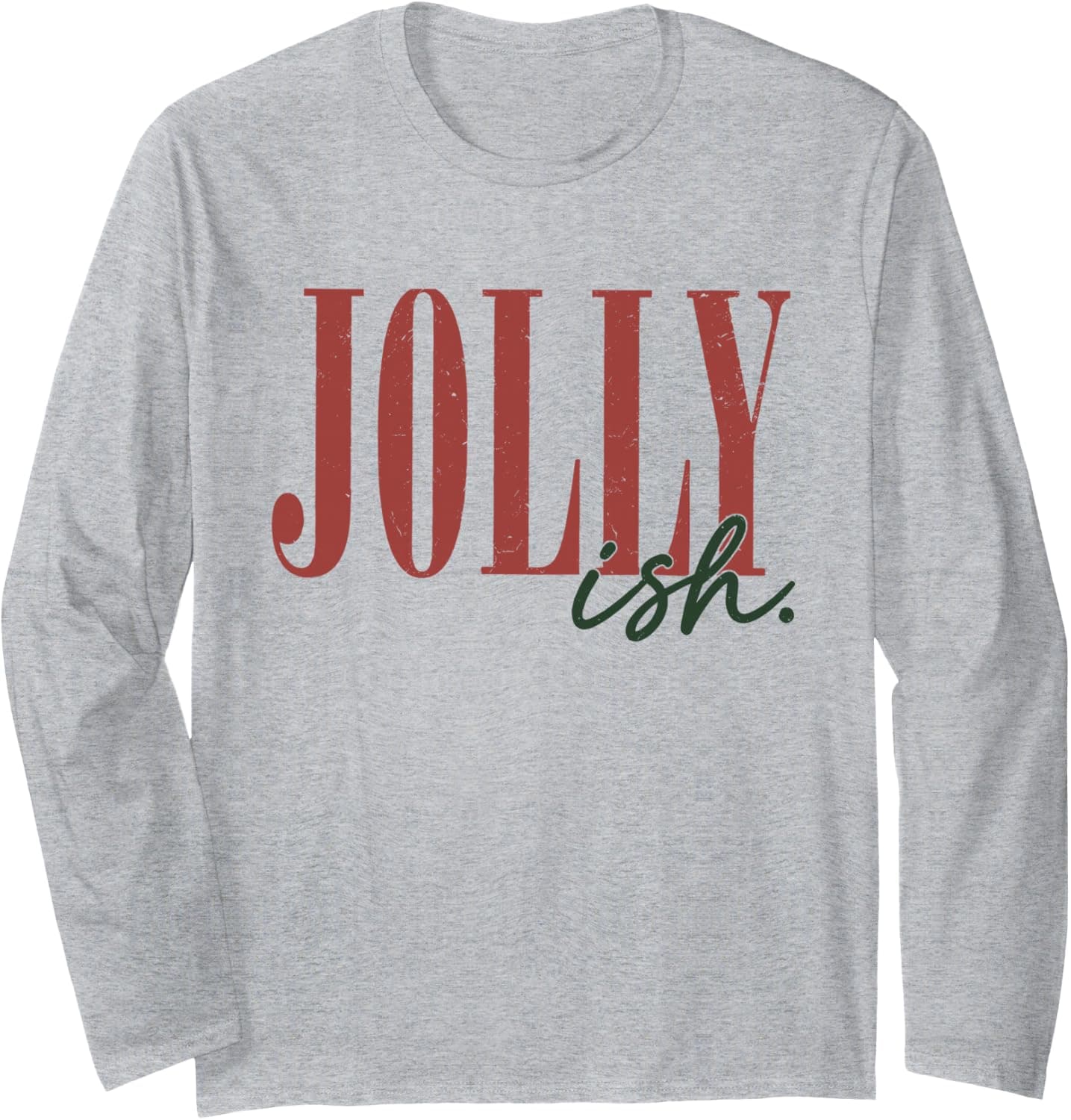 Retro Y2K Vintage Funny Jolly Ish Christmas Sarcastic Saying Long Sleeve T-Shirt - Trending Amazon merch on demand shirt with BSR 1,537,682