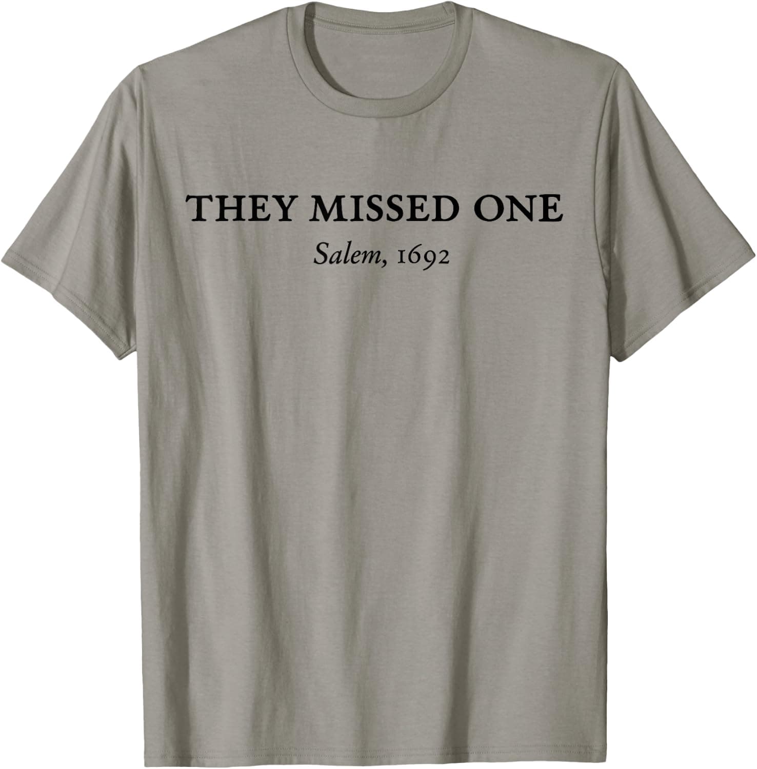 They Missed One Salem 1692 Witch Halloween Spooky Season T-Shirt - Trending POD product with BSR 408,621