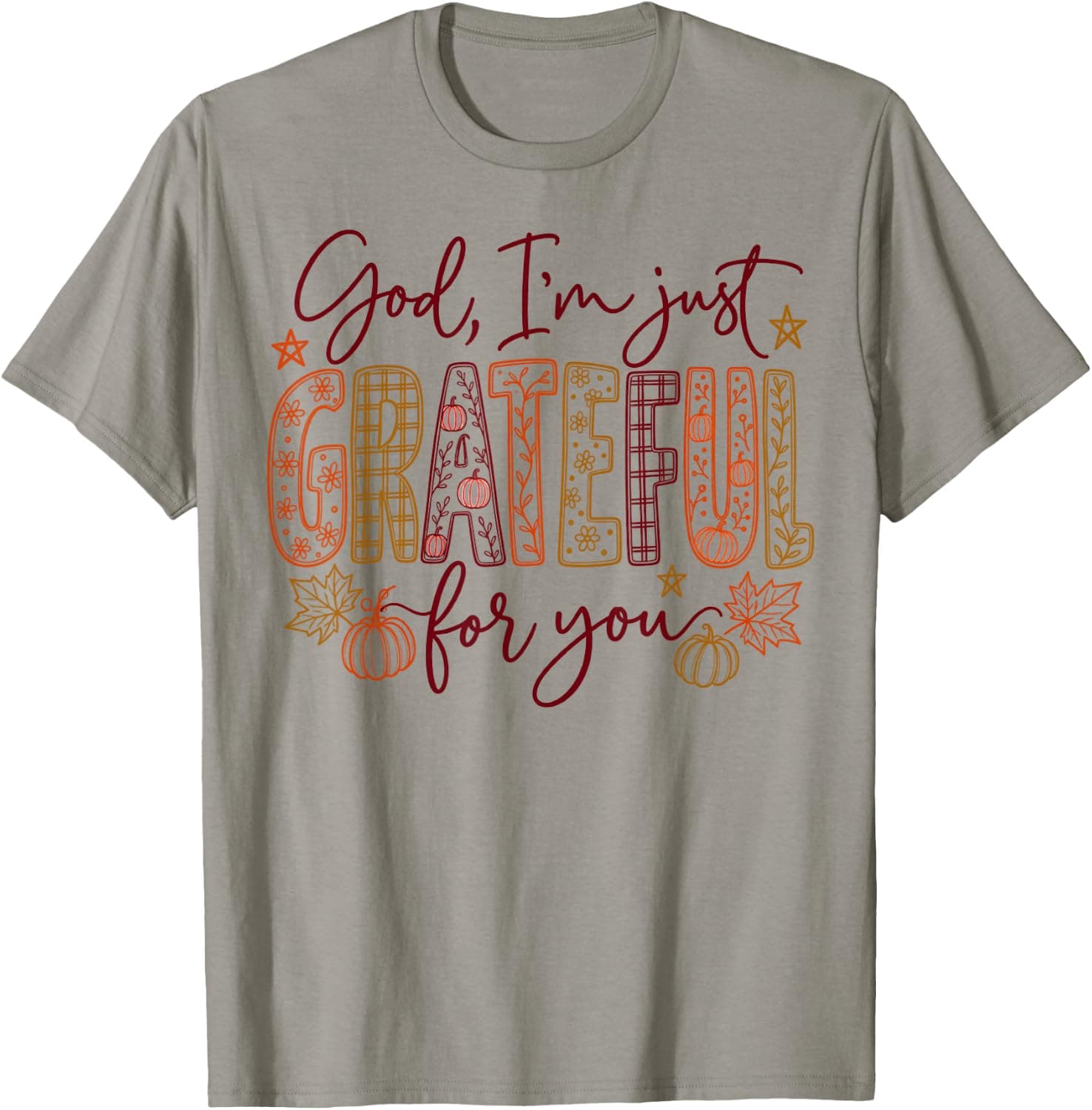 God I'm Just Grateful for You Autumn Pumpkin Thanksgiving T-Shirt - Trending POD product with BSR 1,558,599