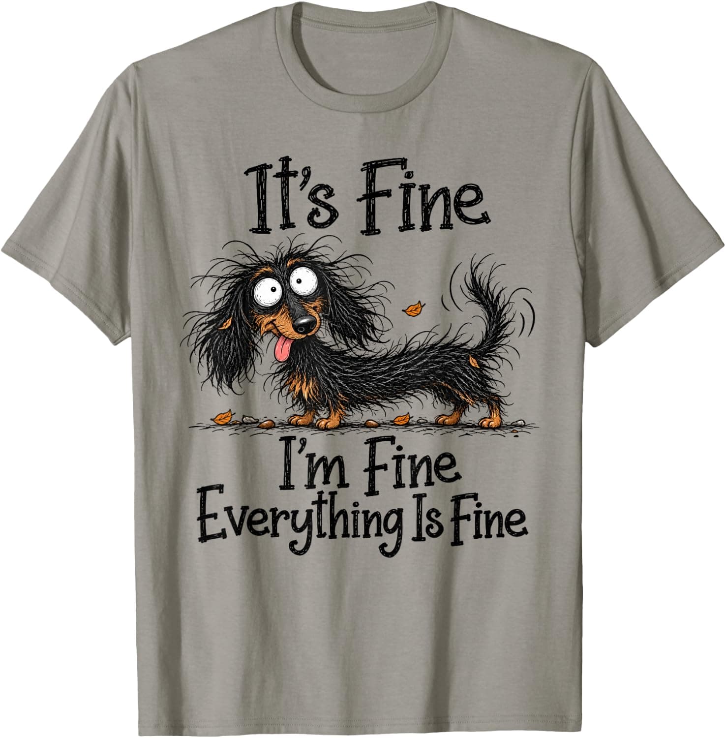 It's Fine I'm Fine Everything is Fine Funny Dachshund Dog T-Shirt - Trending Amazon merch on demand shirt with BSR 789,651