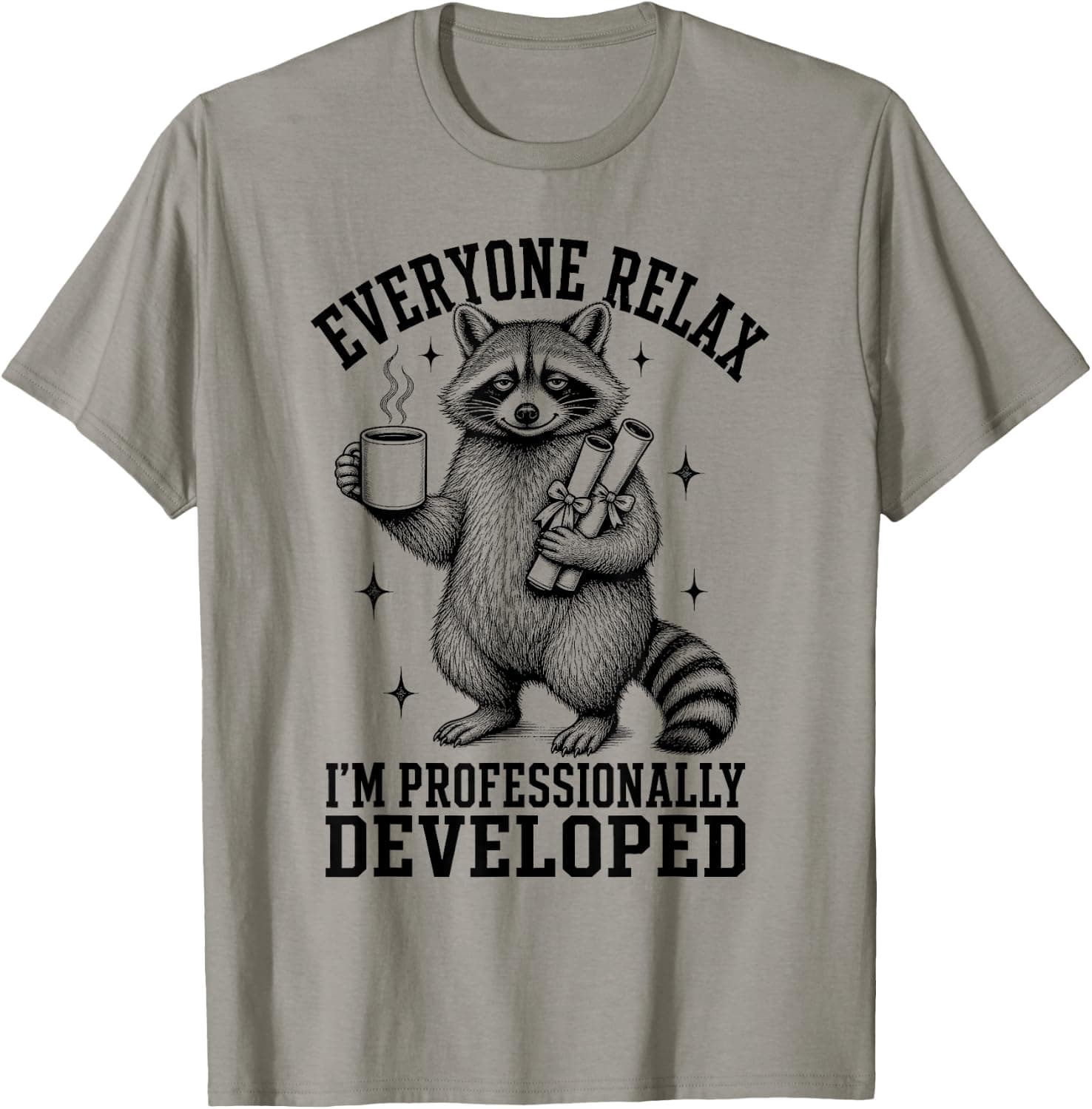Everyone Relax I'm Professionally Developed Teacher PD Day T-Shirt - Trending Amazon merch on demand shirt with BSR 2,445,742