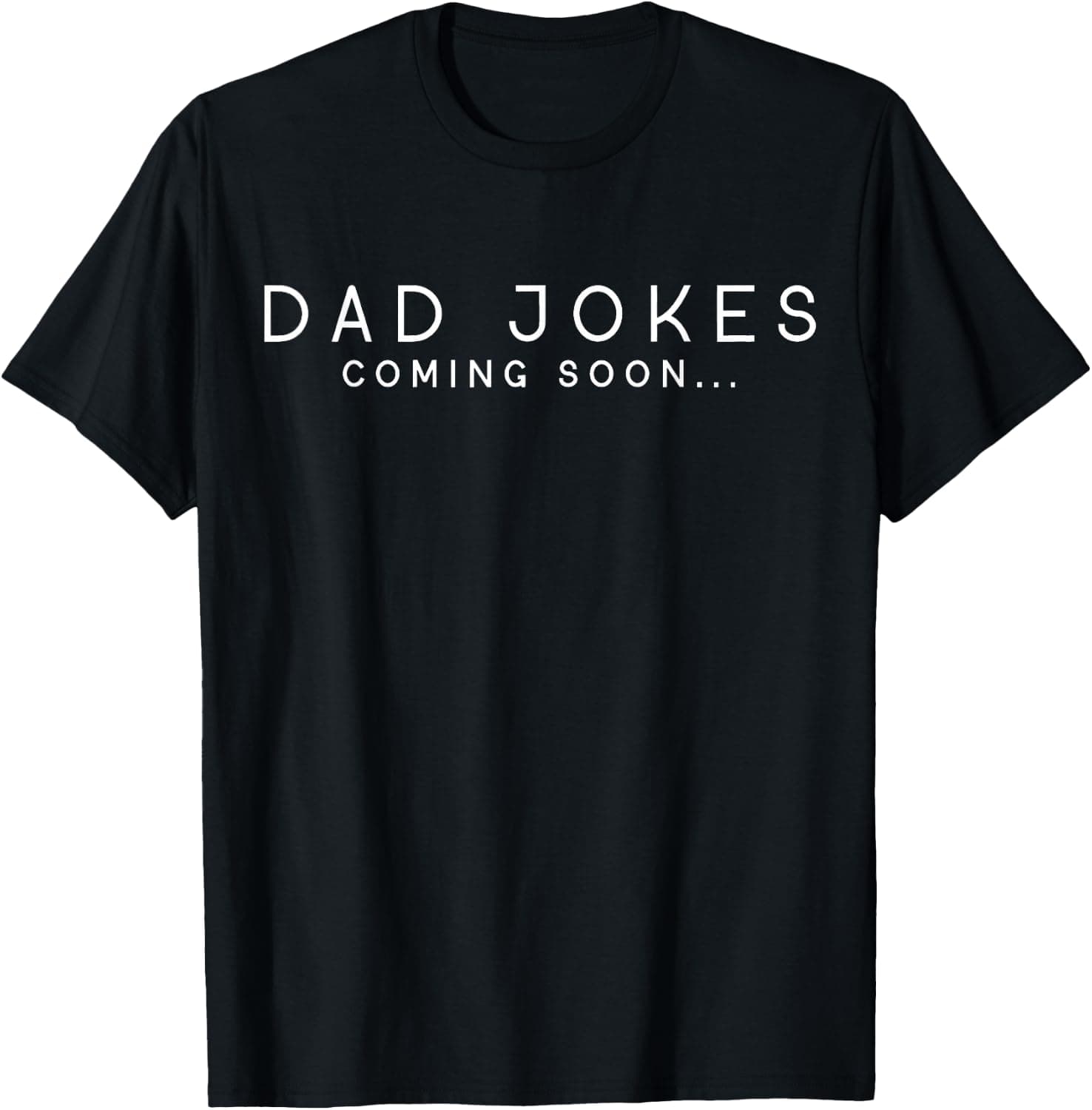 Dad Jokes Coming Soon Shirt Husband Pregnancy Reveal T-Shirt - Trending Amazon merch on demand shirt with BSR 1,267,591