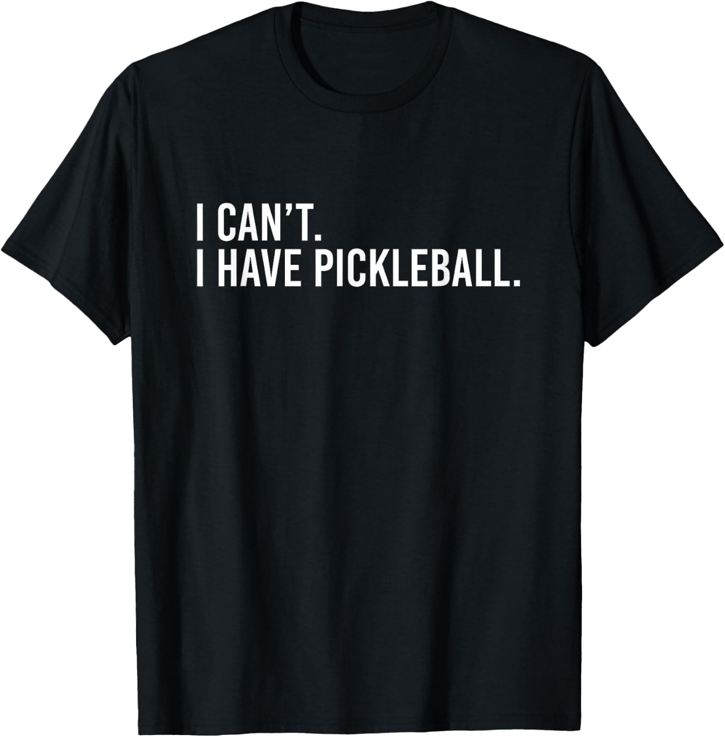 Cool Pickleball Coach with Saying I Can't I Have Pickleball T-Shirt - Trending POD product with BSR 301,862