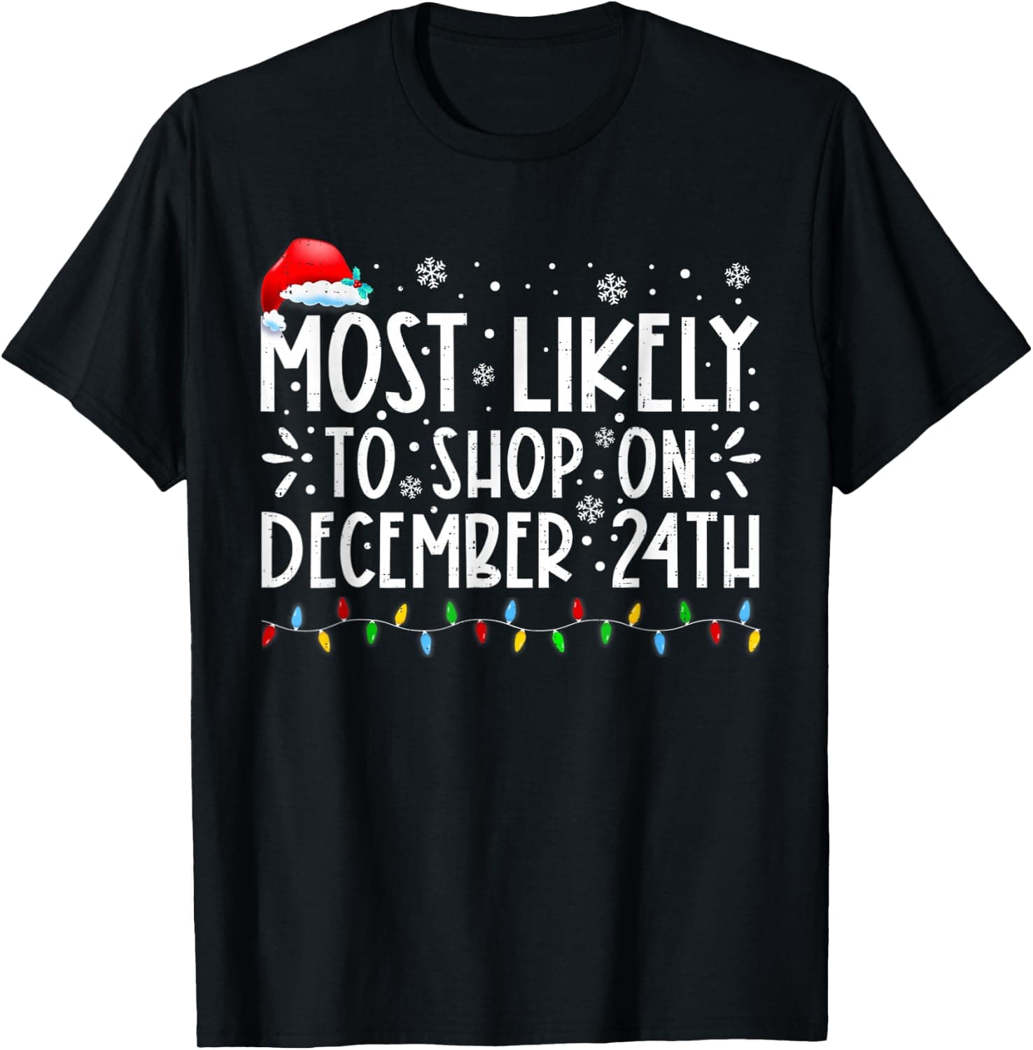 Most Likely to Christmas Xmas Pajamas Funny Matching Family T-Shirt - Trending Amazon merch on demand shirt with BSR 1,934,519