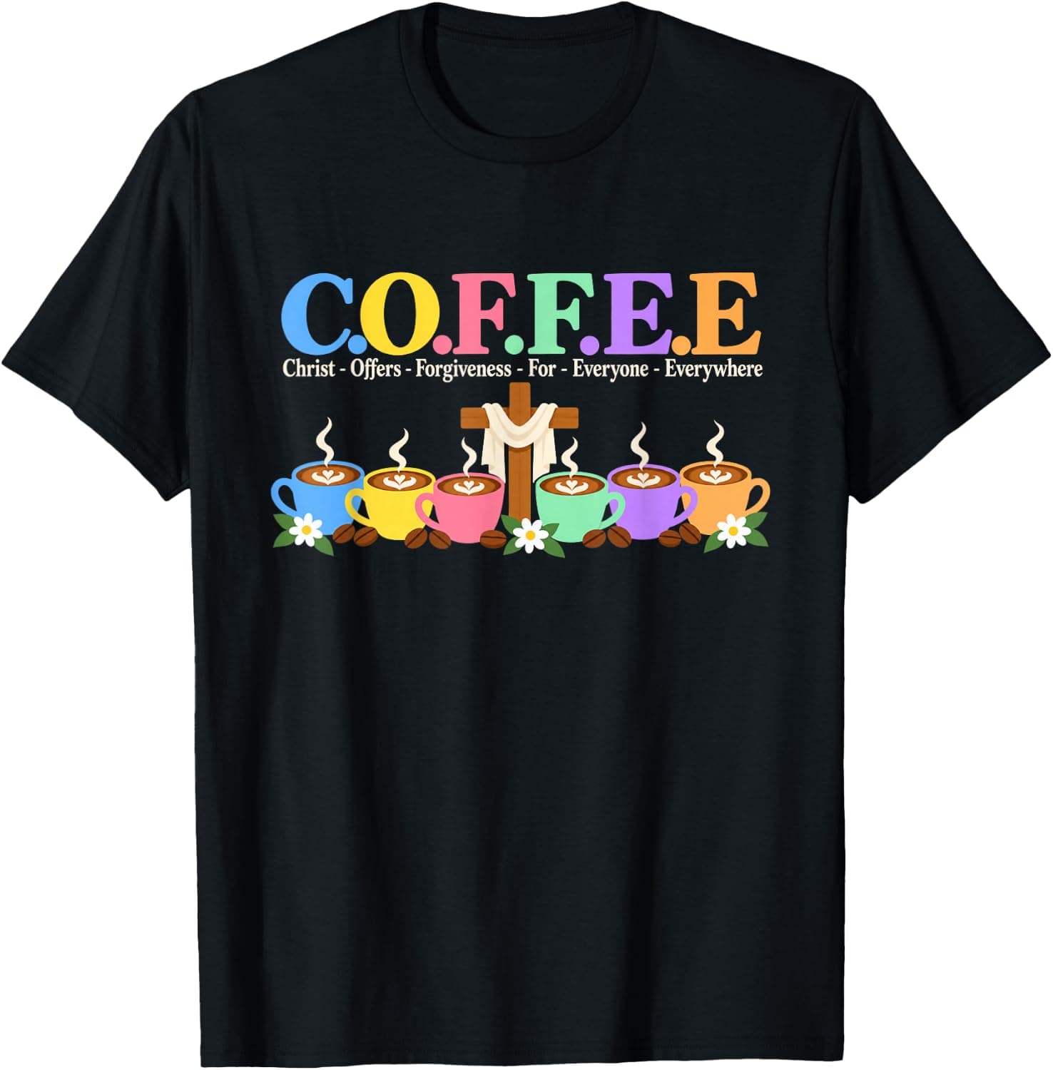 Coffee Christ Offers Forgiveness for Everyone Everywhere T-Shirt - Trending POD product with BSR 536,144