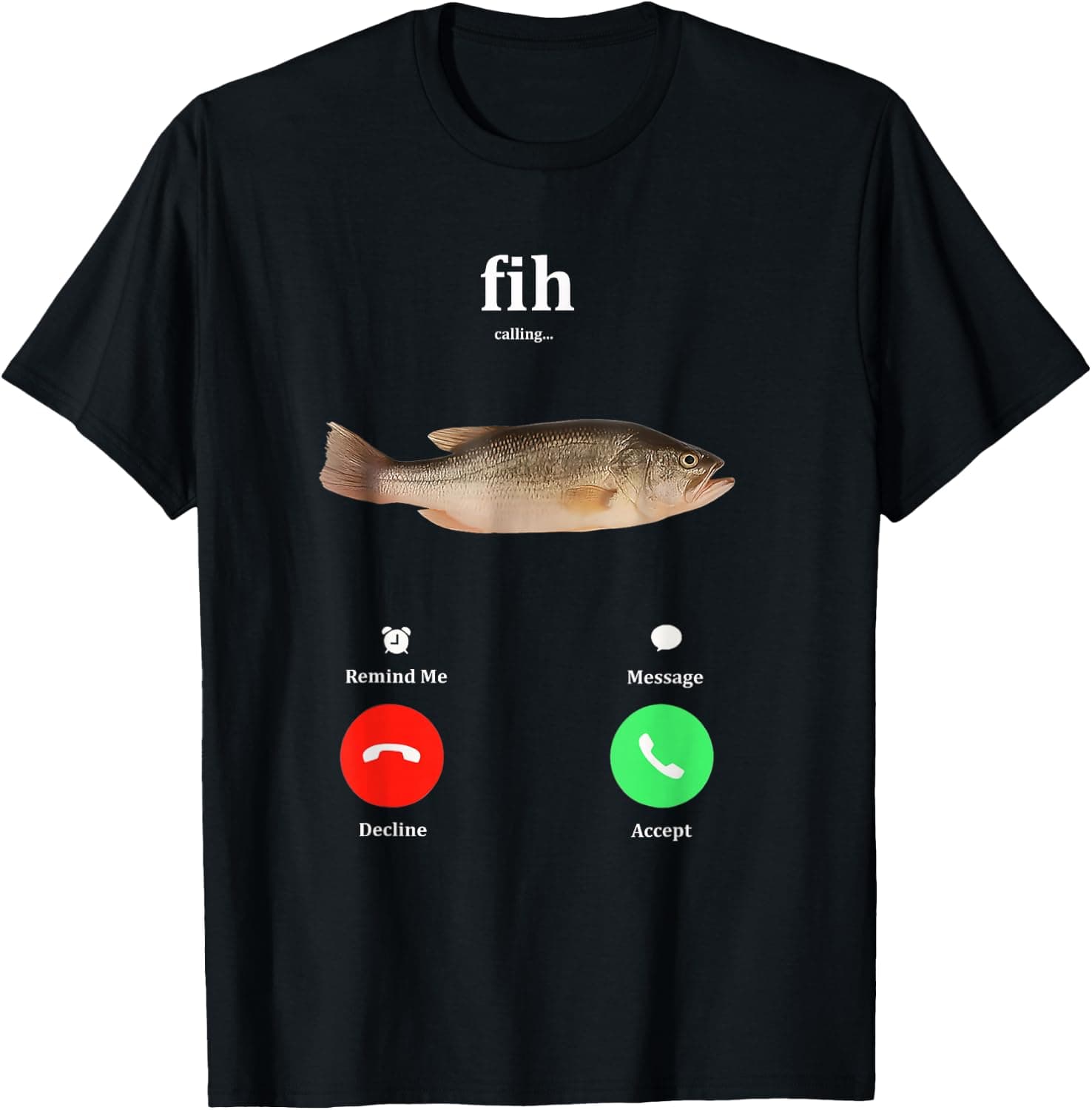 Fih Calling Remind me Message Decline Accept Phone Call Fish T-Shirt - Trending POD product with BSR 102,970