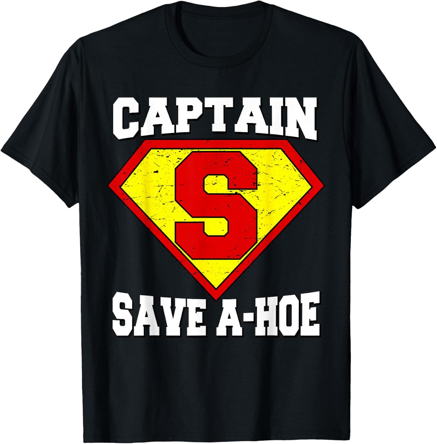 Inappropriate Funny Captain Save A Hoe Sarcastic Meme T-Shirt - Trending POD product with BSR 32,960