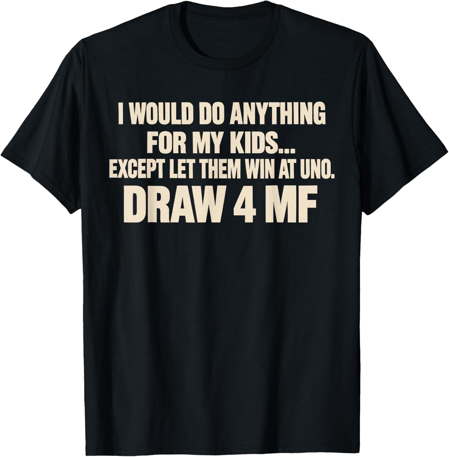 I Would Do Anything for My Kids Except Let Them Win At T-Shirt - Trending Amazon merch on demand shirt with BSR 1,283,931