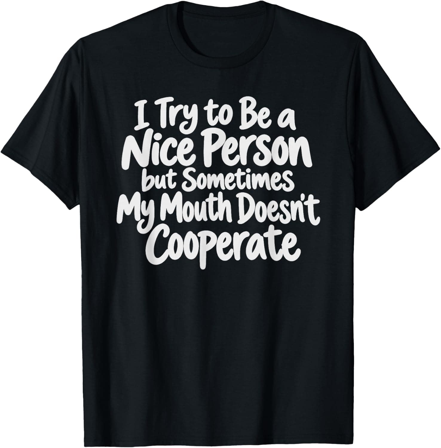 I Try to Be Nice But Sometimes My Mouth Doesn't Cooperate T-Shirt - Trending POD product with BSR 1,521,901